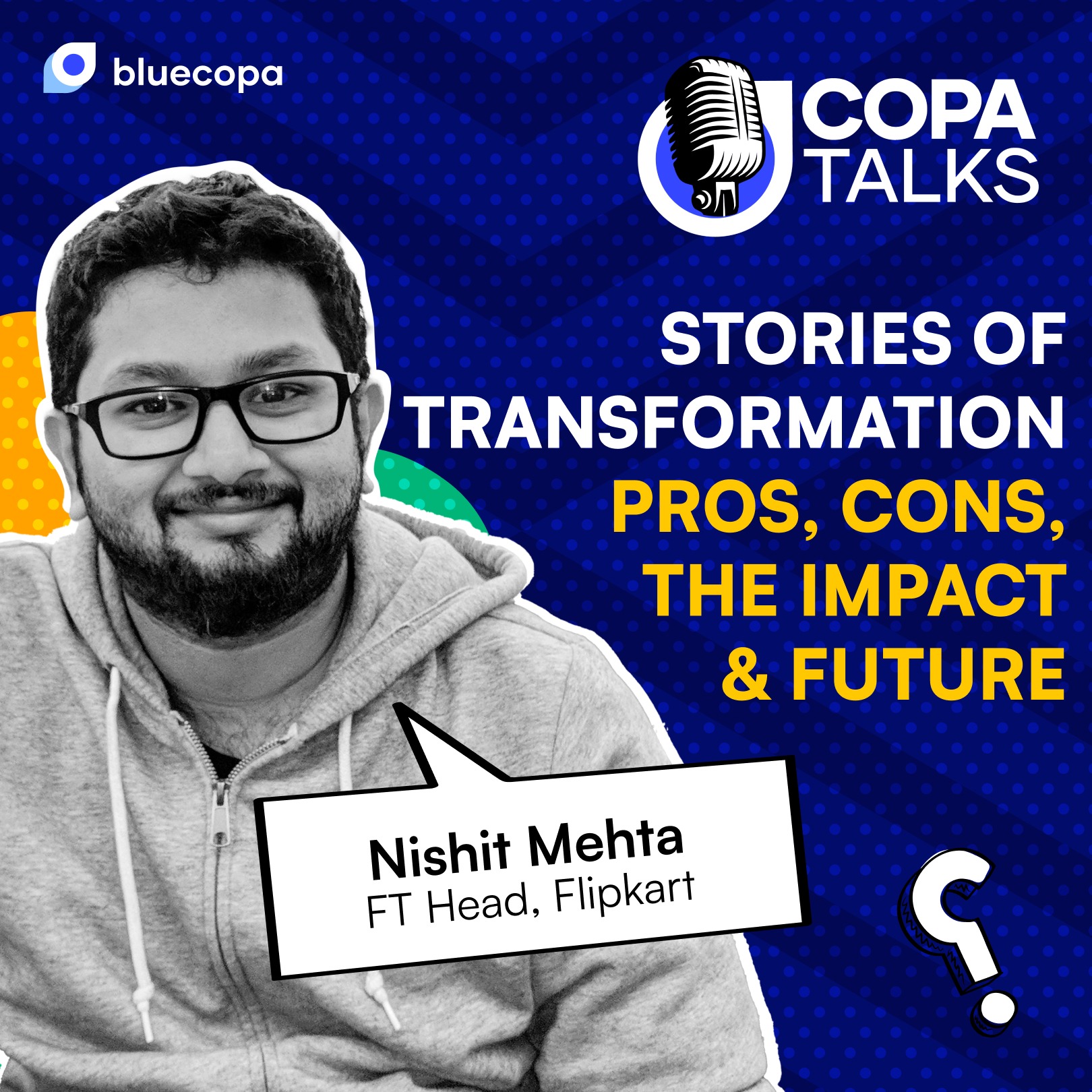 Nishit on his transformation stories, pros & cons, the impact and future | COPATALKS E3