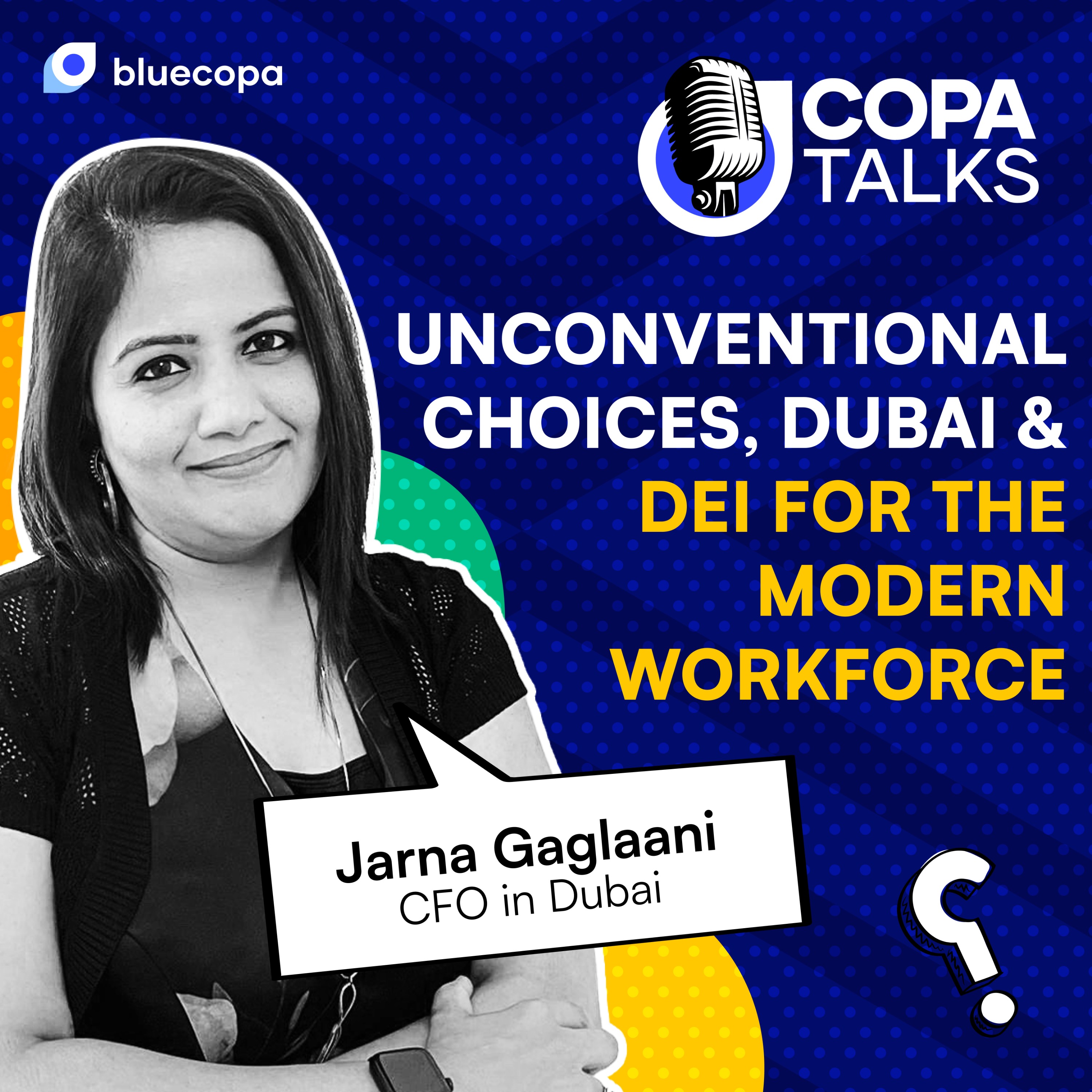 Jarna about her early roles, Dubai, breaking stereotypes and DEI for modern workforce | COPATALKS E4