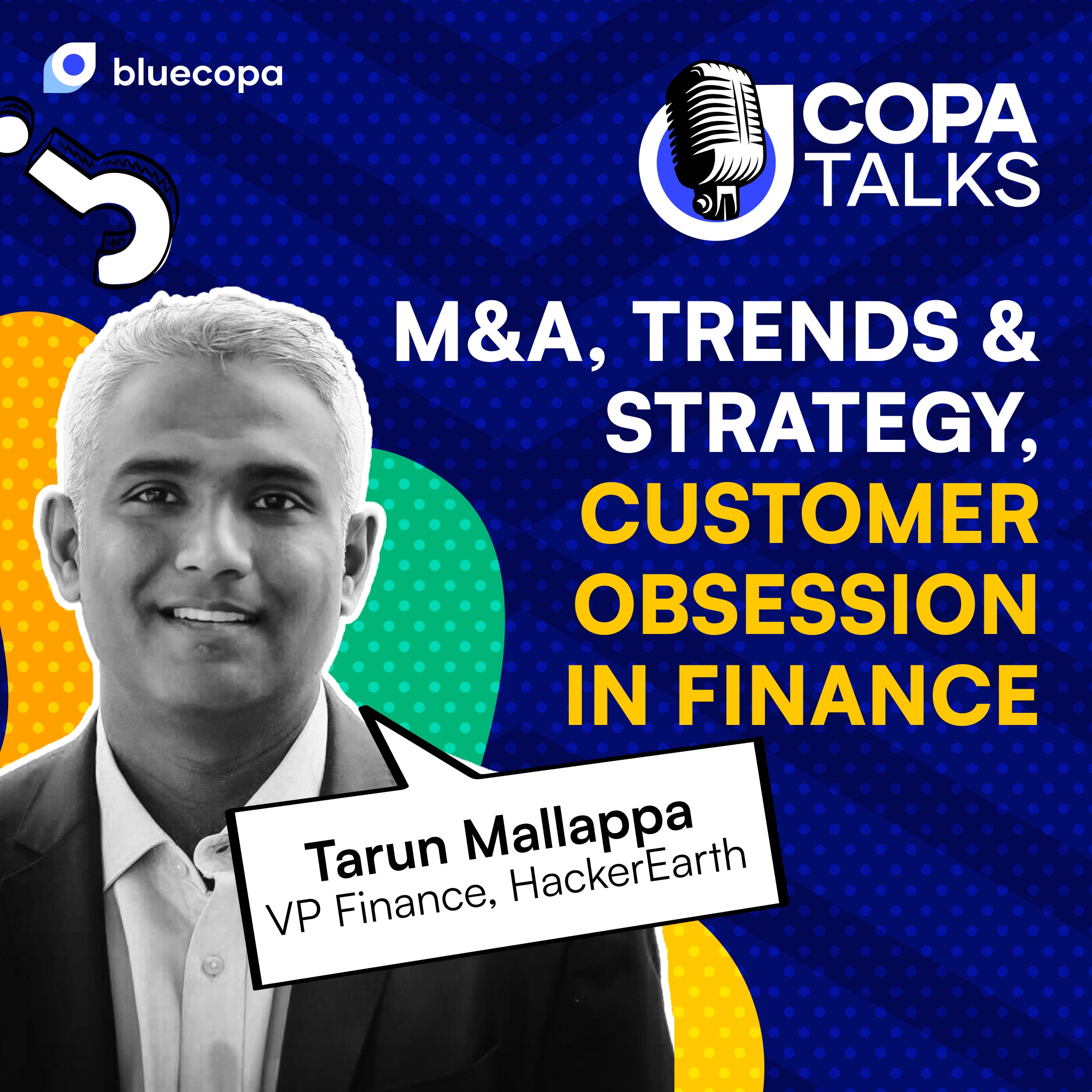 Tarun explains about all things M&A, latest trends & customer obsession in Finance | COPATALKS E6