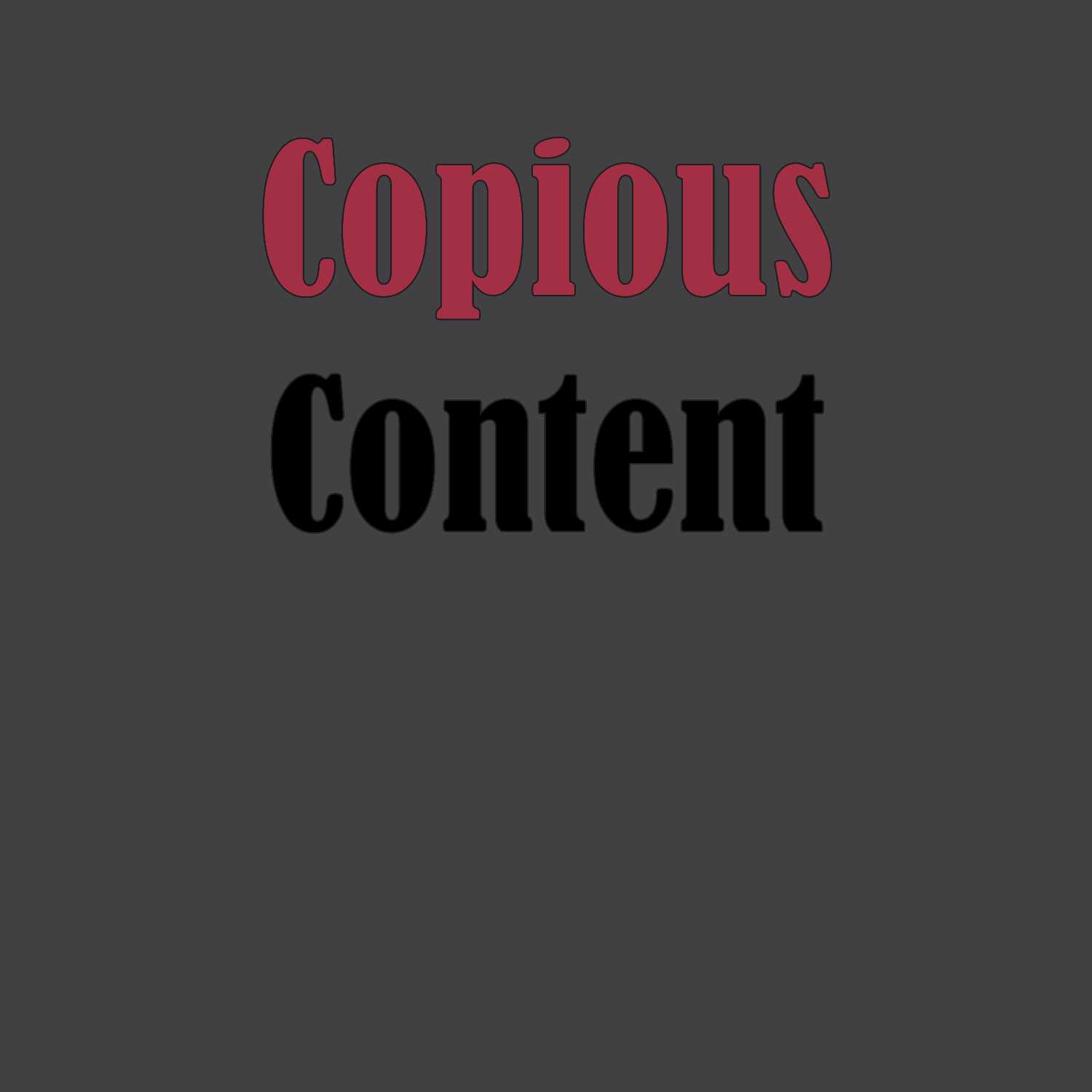 Copious Content