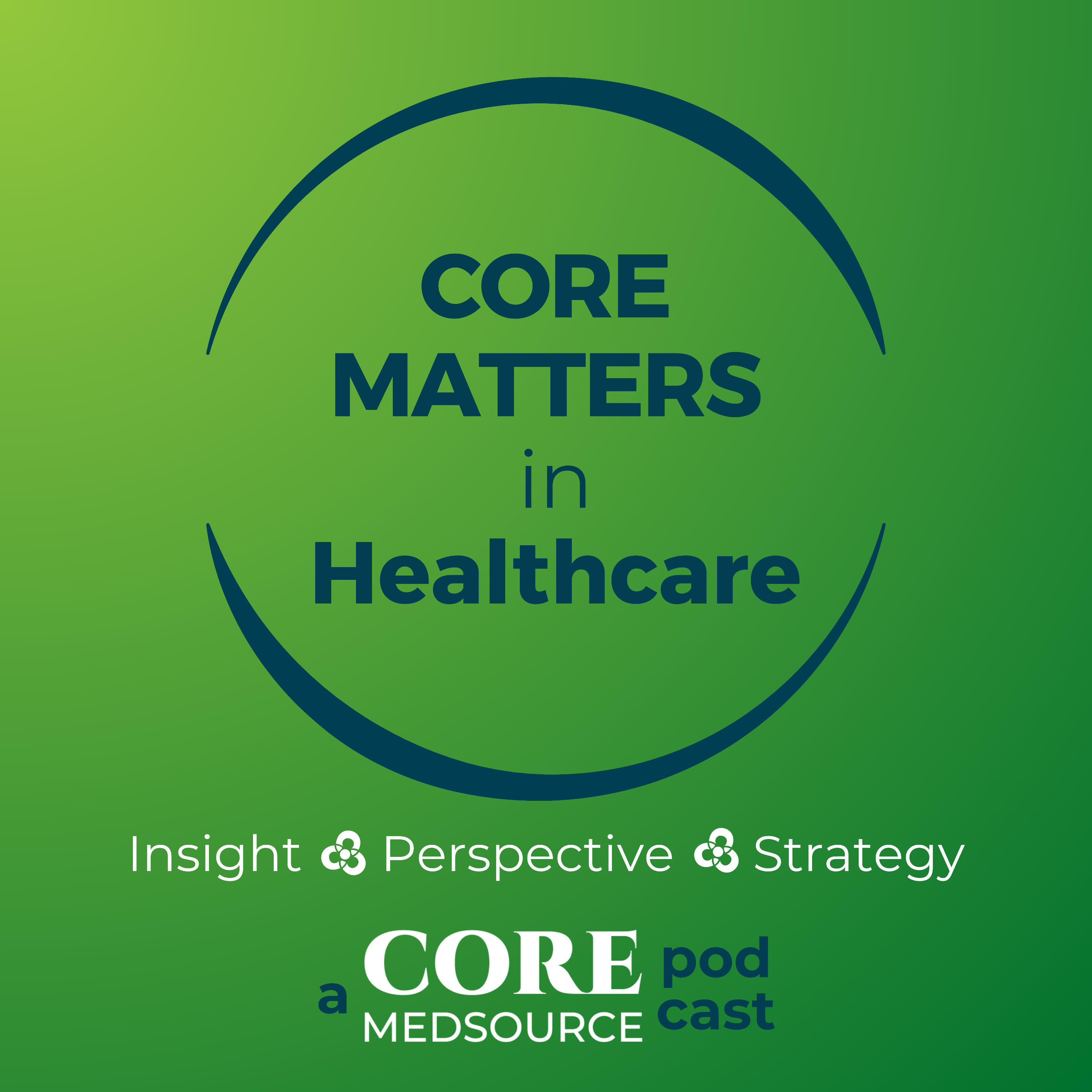 Core Matters in Healthcare