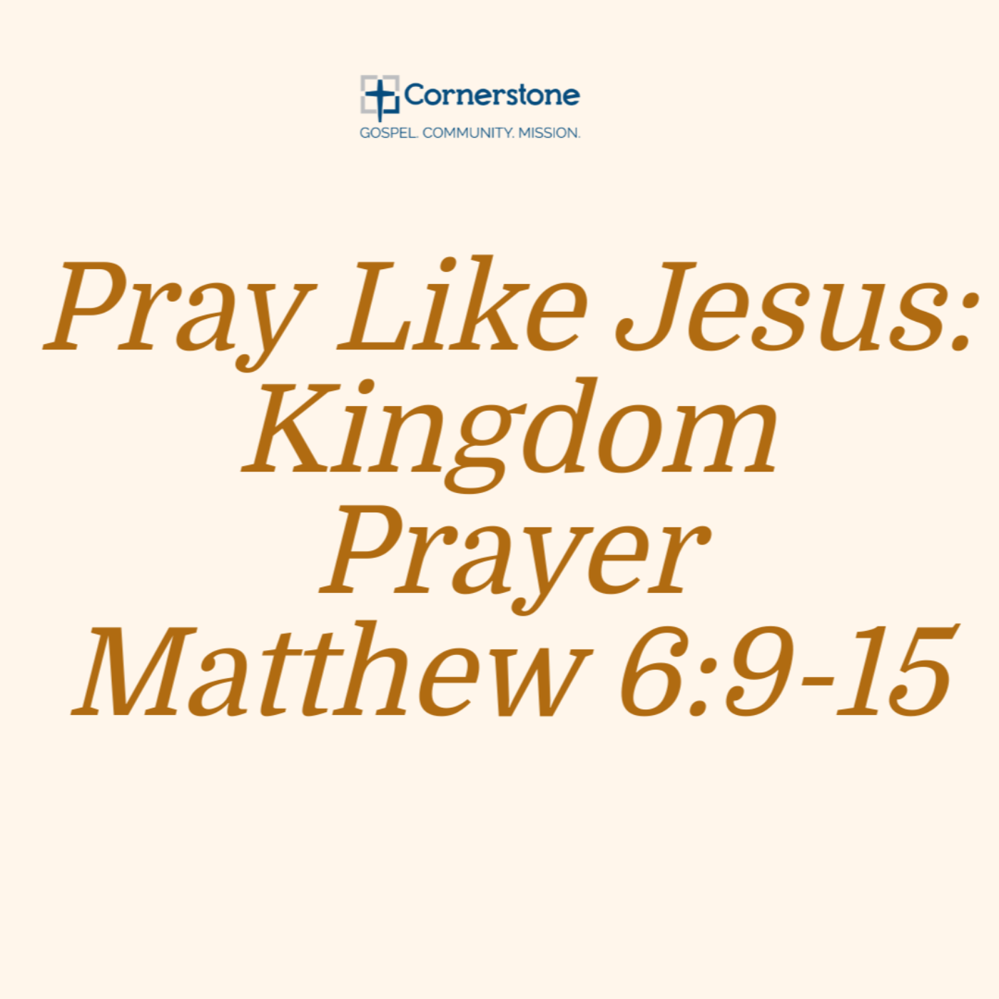 Pray like Jesus: Kingdom Prayer