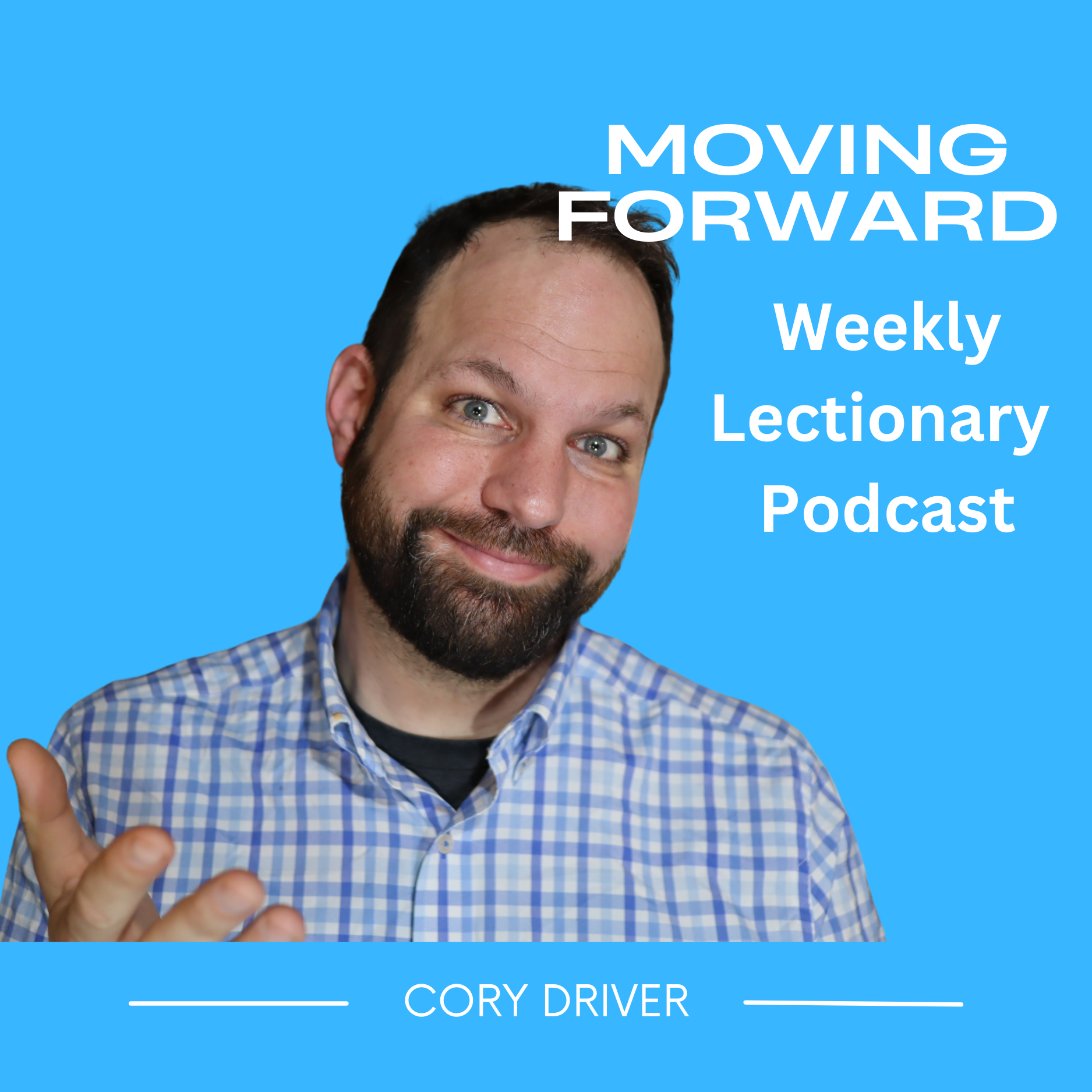 Moving Forward - Weekly Lectionary Podcast
