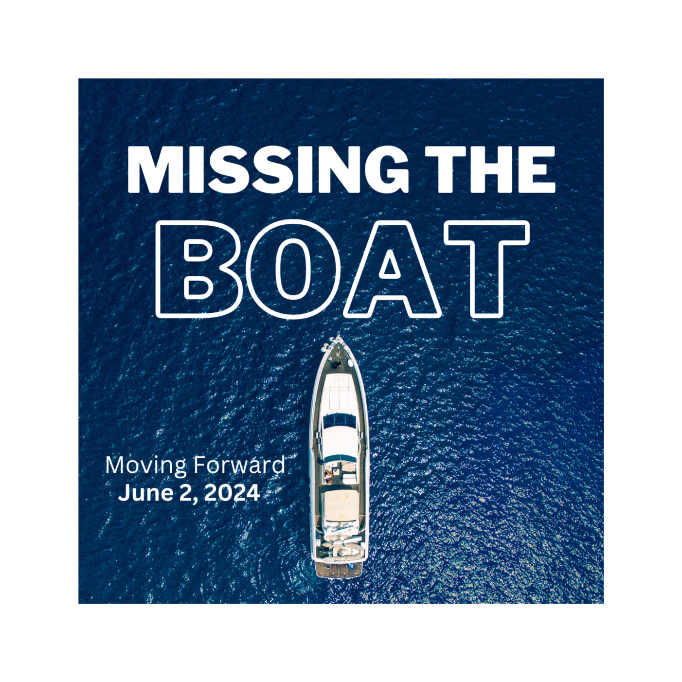 Missing the Boat - June 2, 2024