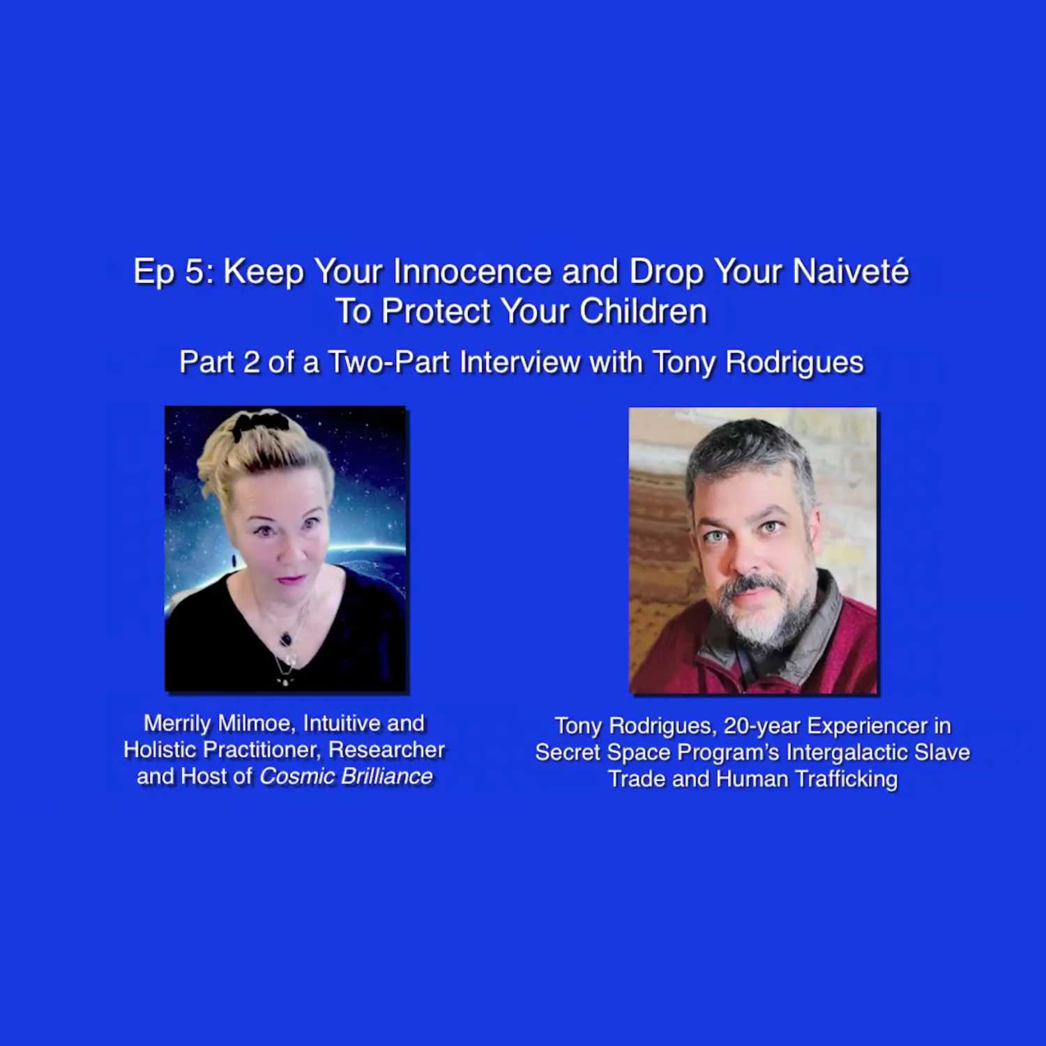 Part 2: Keep Your Innocence & Drop Your Naiveté to Protect Your Children with Tony Rodrigues