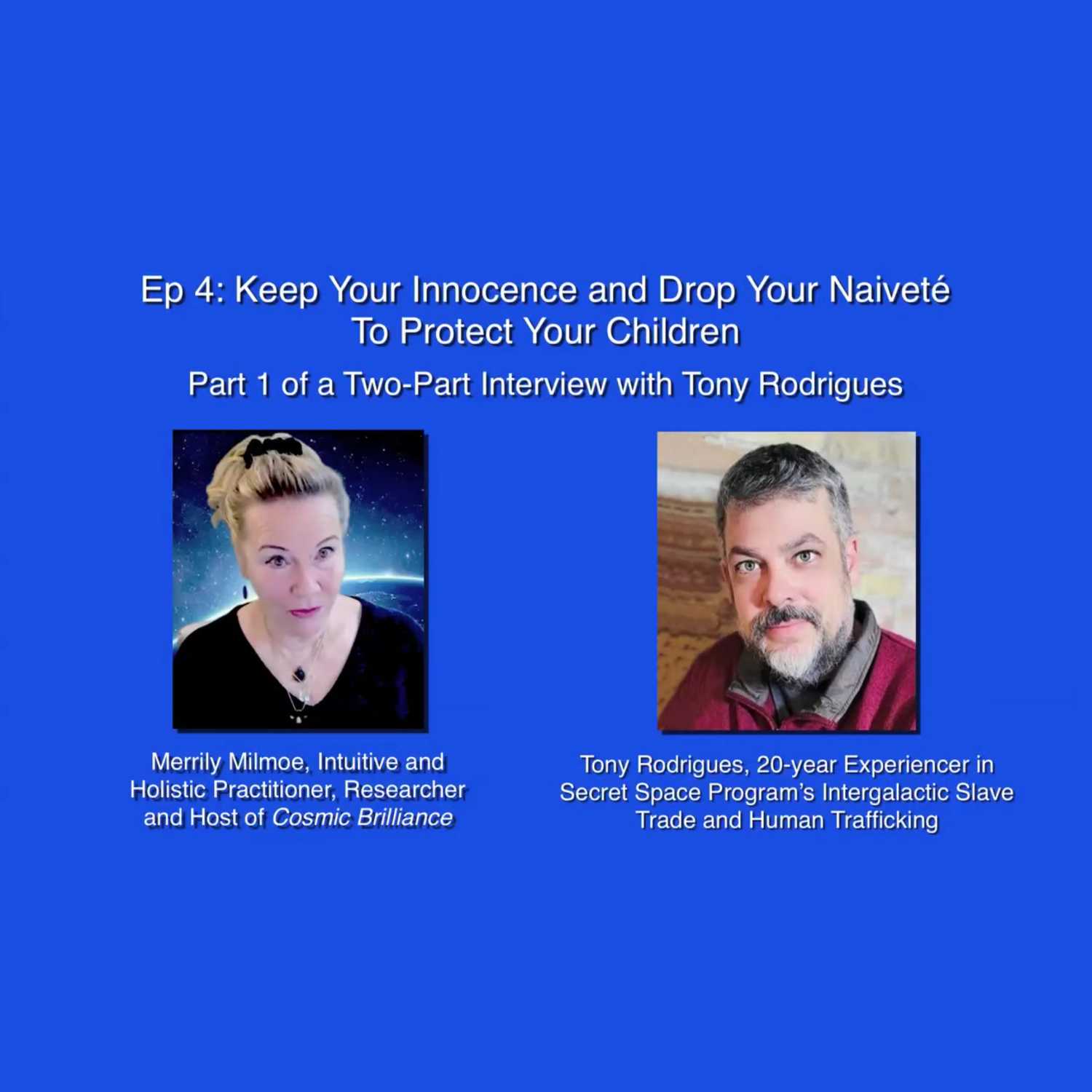 Part 1: Keep Your Innocence & Drop Your Naiveté to Protect Your Children with Tony Rodrigues