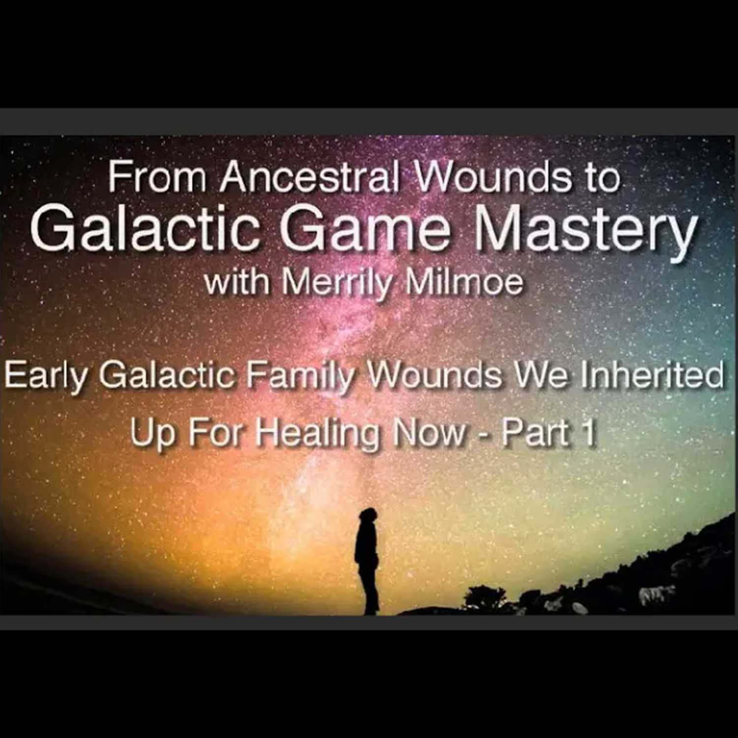 "Galactic Earth Game Mastery" Guidance 4 Soul Integration & Unification with Merrily Milmoe - Part 1