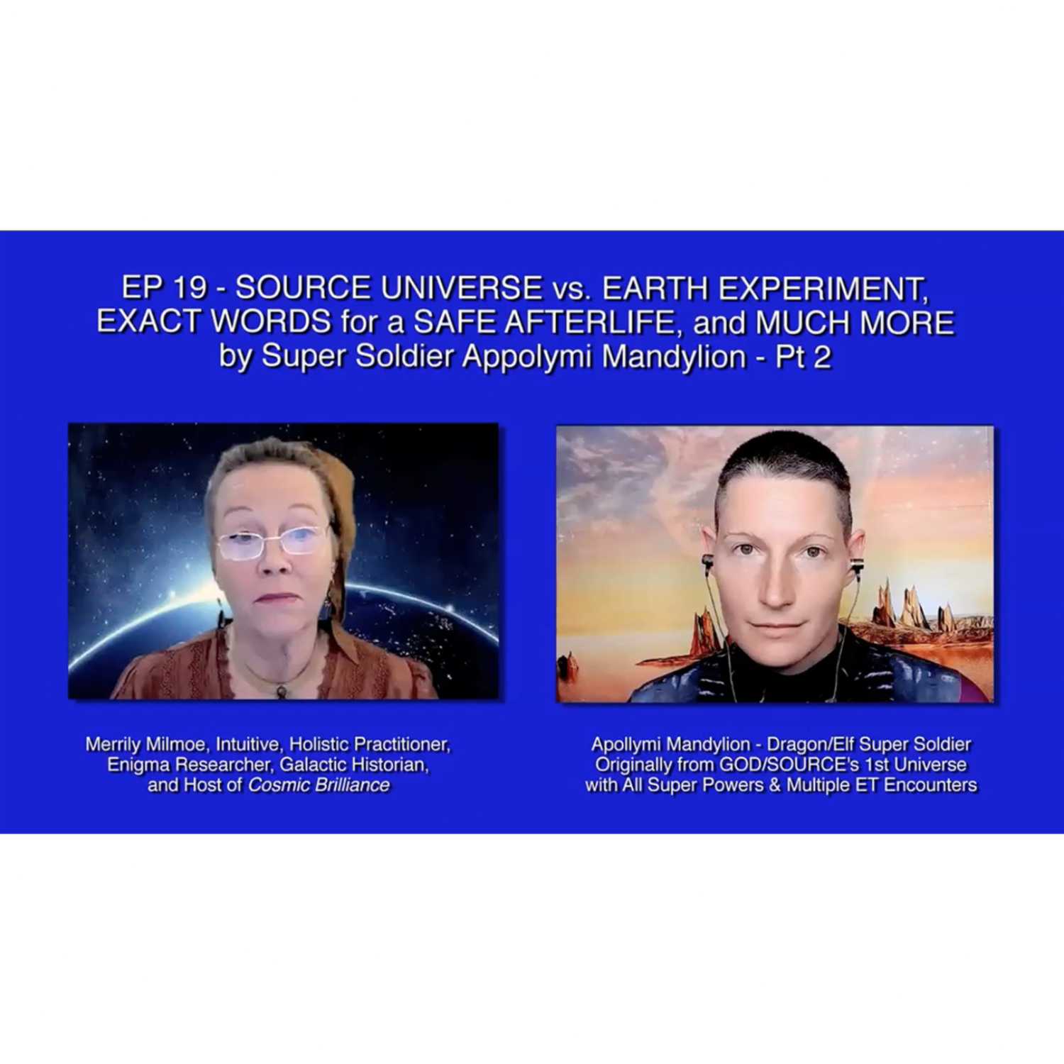 SOURCE UNIVERSE vs. EARTH EXPT •EXACT WORDS for SAFE AFTERLIFE & MORE, by Super Soldier Apollymi-Part 2