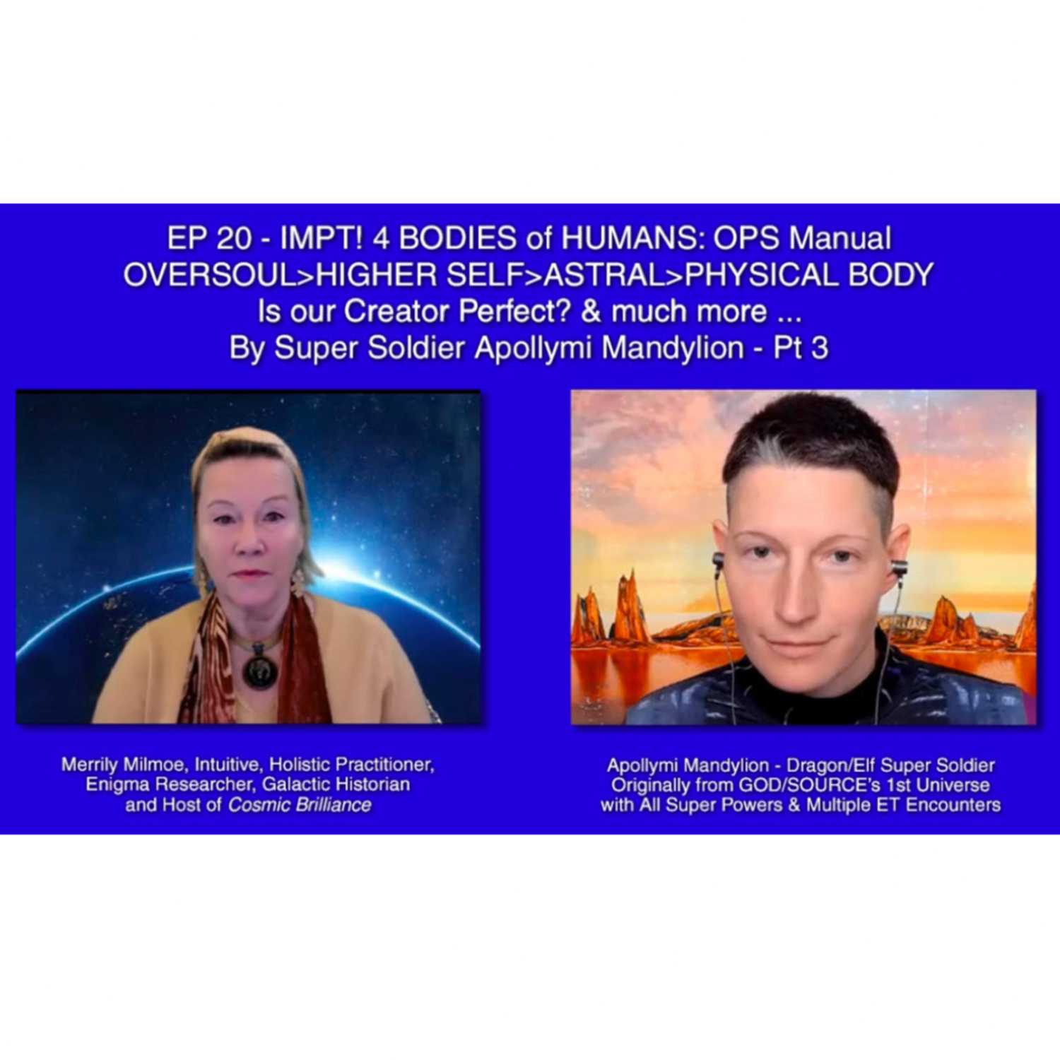 FOUR BODIES of HUMANS: OVERSOUL-HIGHER SELF-ASTRAL-PHYSICAL BODY ~ Is Our Creator Perfect & much more!  By Super Soldier Apollymi Mandylion, Part 3