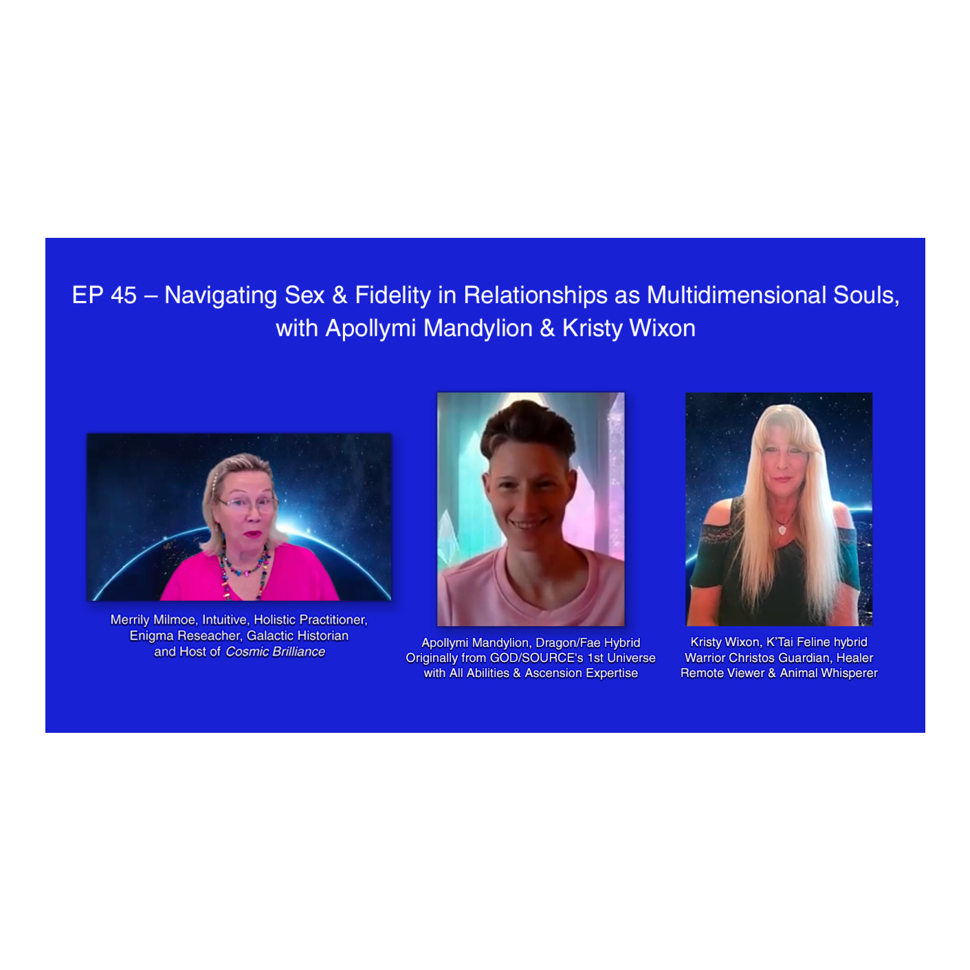 EP-45 Navigating Sex & Fidelity & Relationships as Multidimensional Souls with Apollymi M. & Kristy Wixon