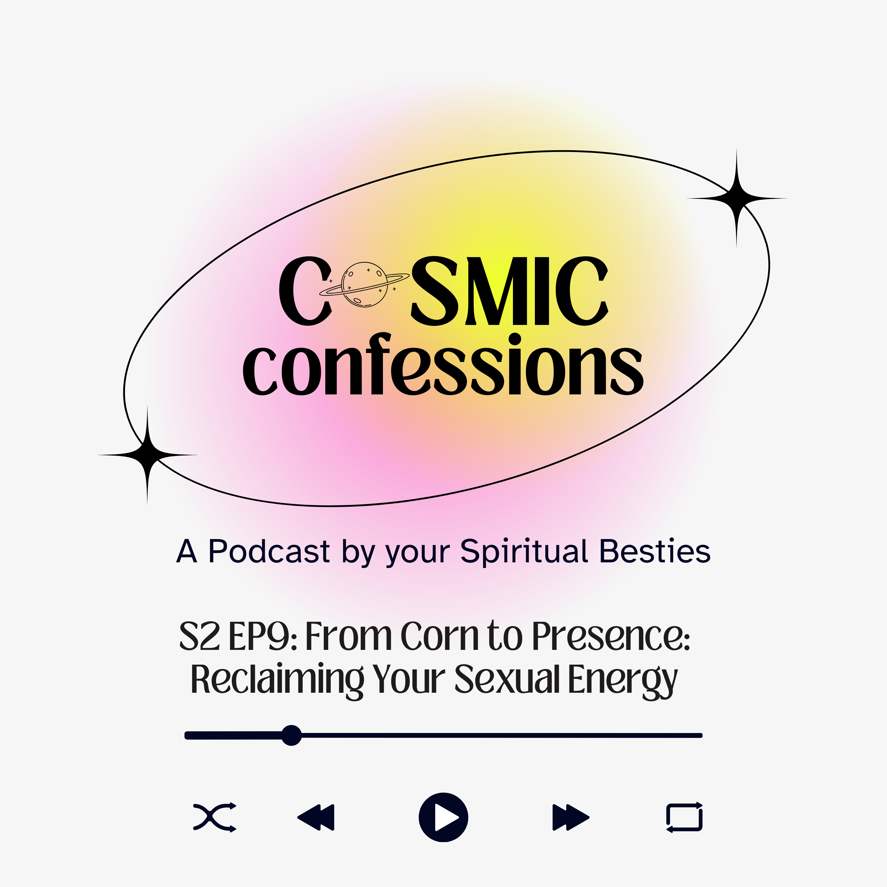 Cosmic Confessions Podcast S2 EP9: From P orN to Presence: Reclaiming Your Sexual Energy episode artwork