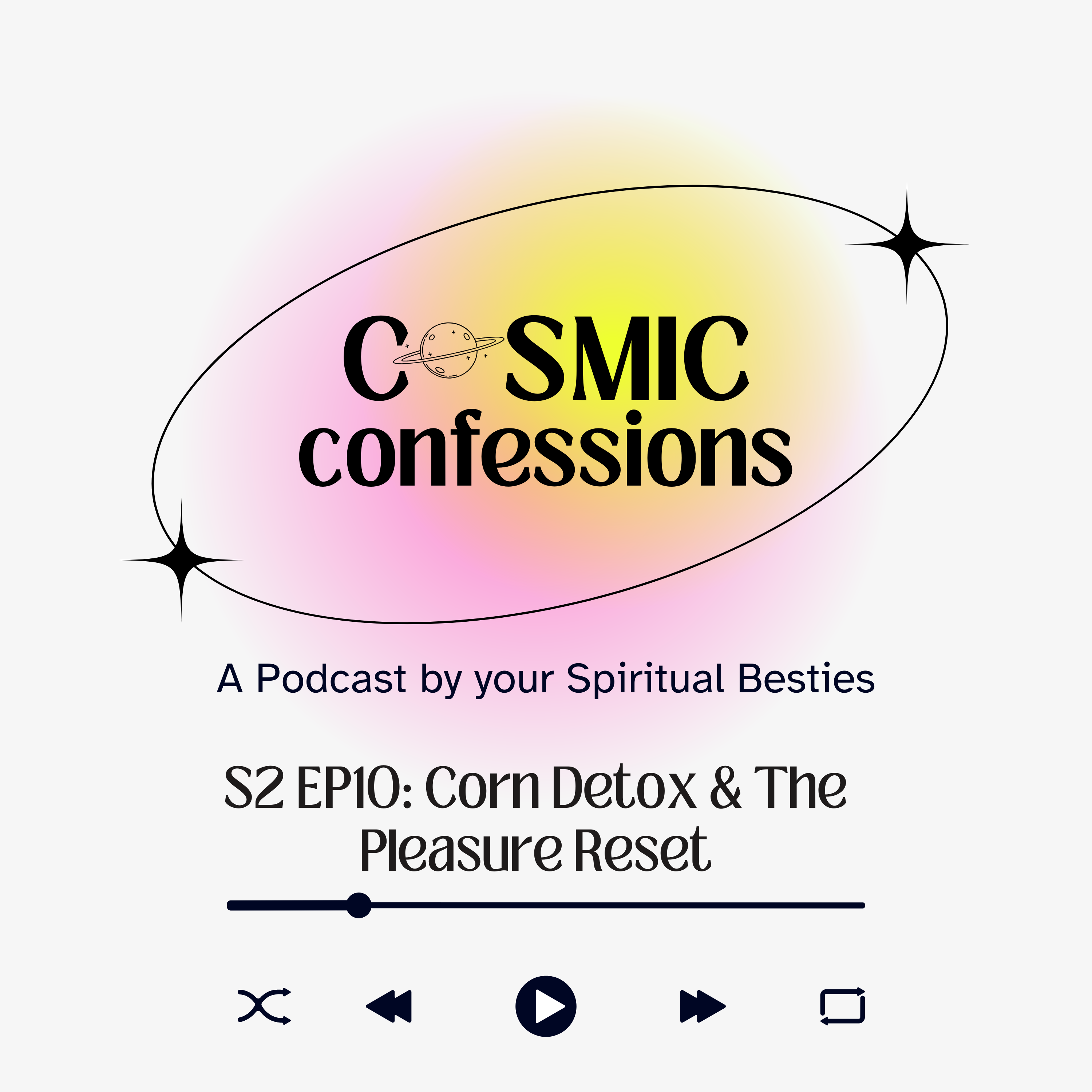 Cosmic Confessions Podcast S2 EP 10: Pr*n Detox & the Pleasure Reset episode artwork