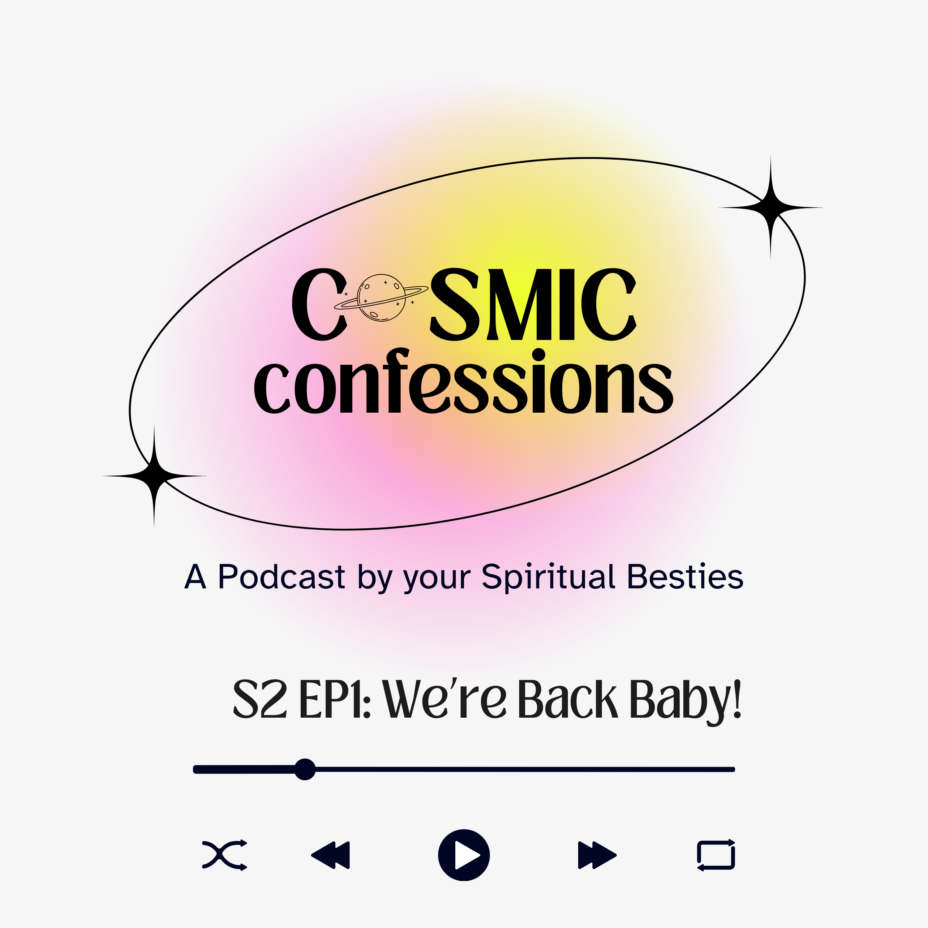 Cosmic Confessions Podcast S2 Episode 1: We're Back, Baby! Season 2 Premiere episode artwork