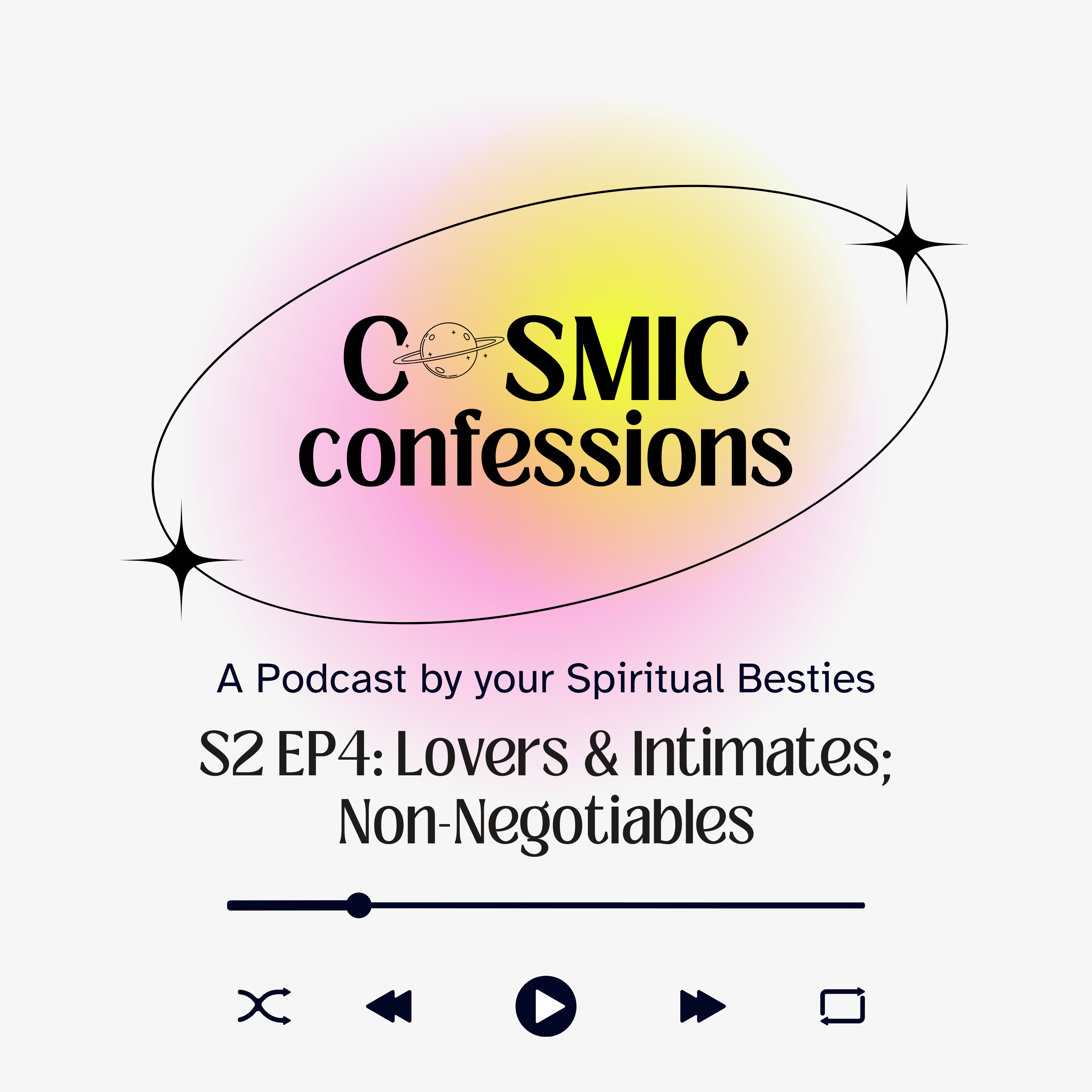 Cosmic Confessions Podcast S2 EP 4: Lovers & Limits: Our Non-Negotiables in Intimate Relationships episode artwork
