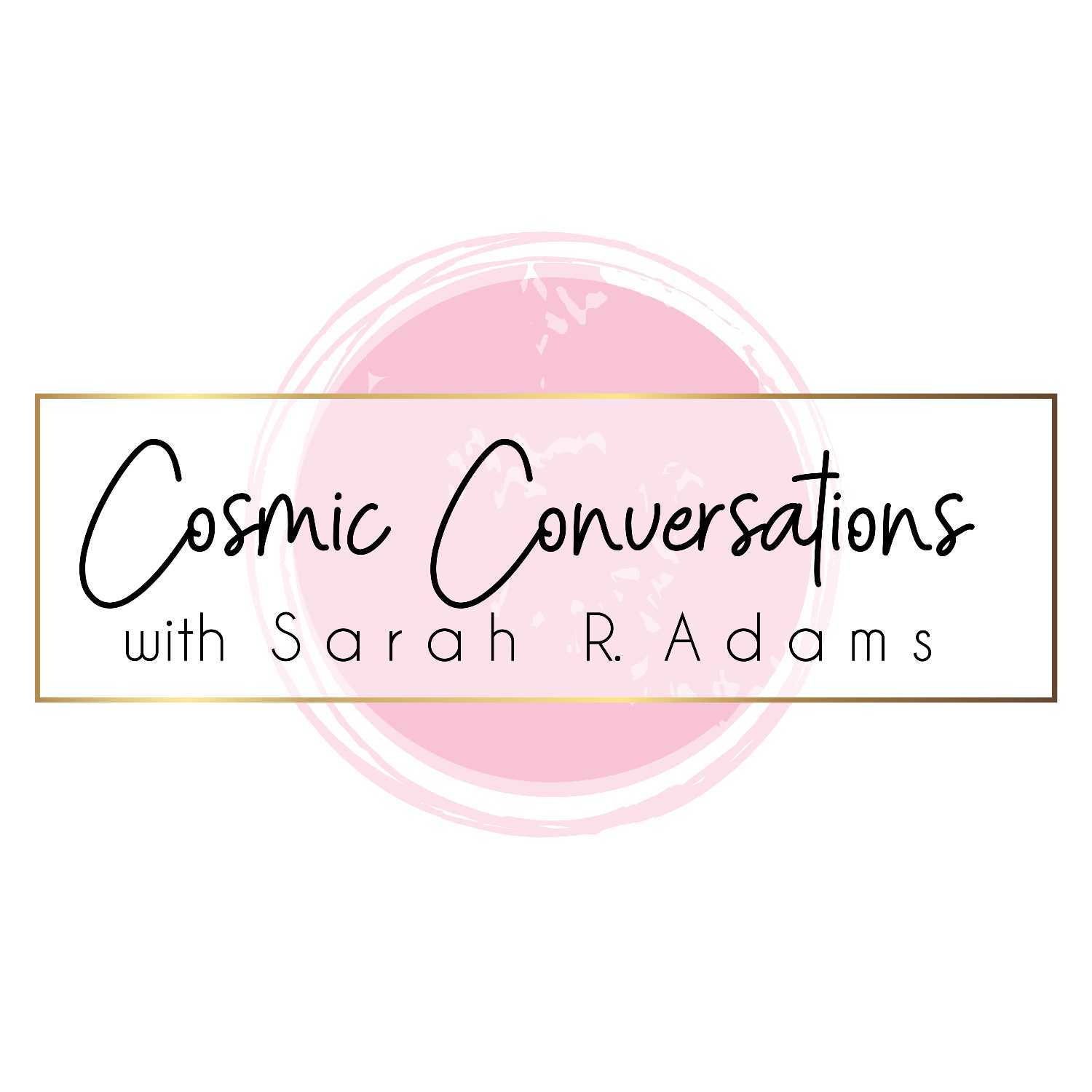 Cosmic Conversations with Sarah R. Adams