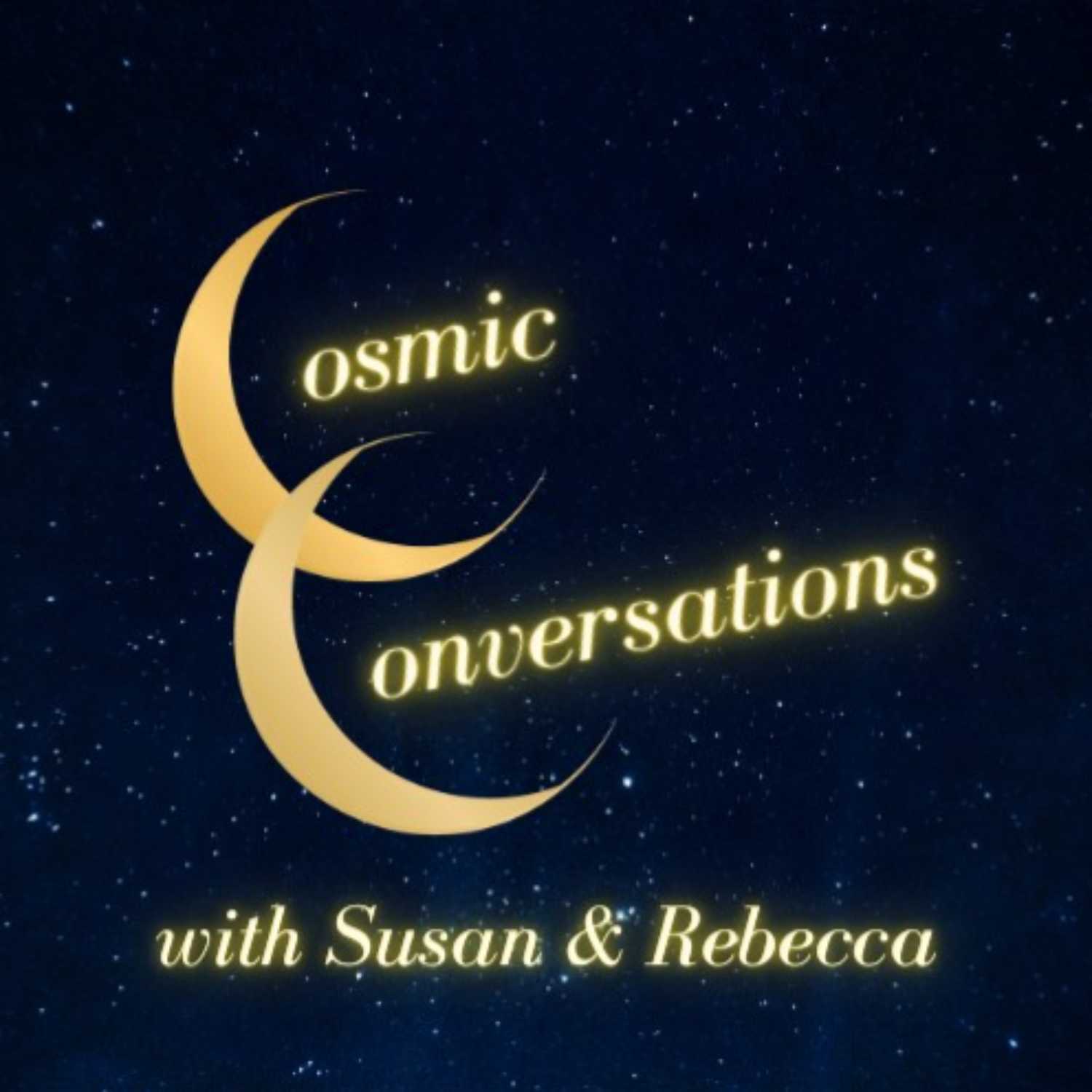 Cosmic Conversations with Susan and Rebecca podcast artwork