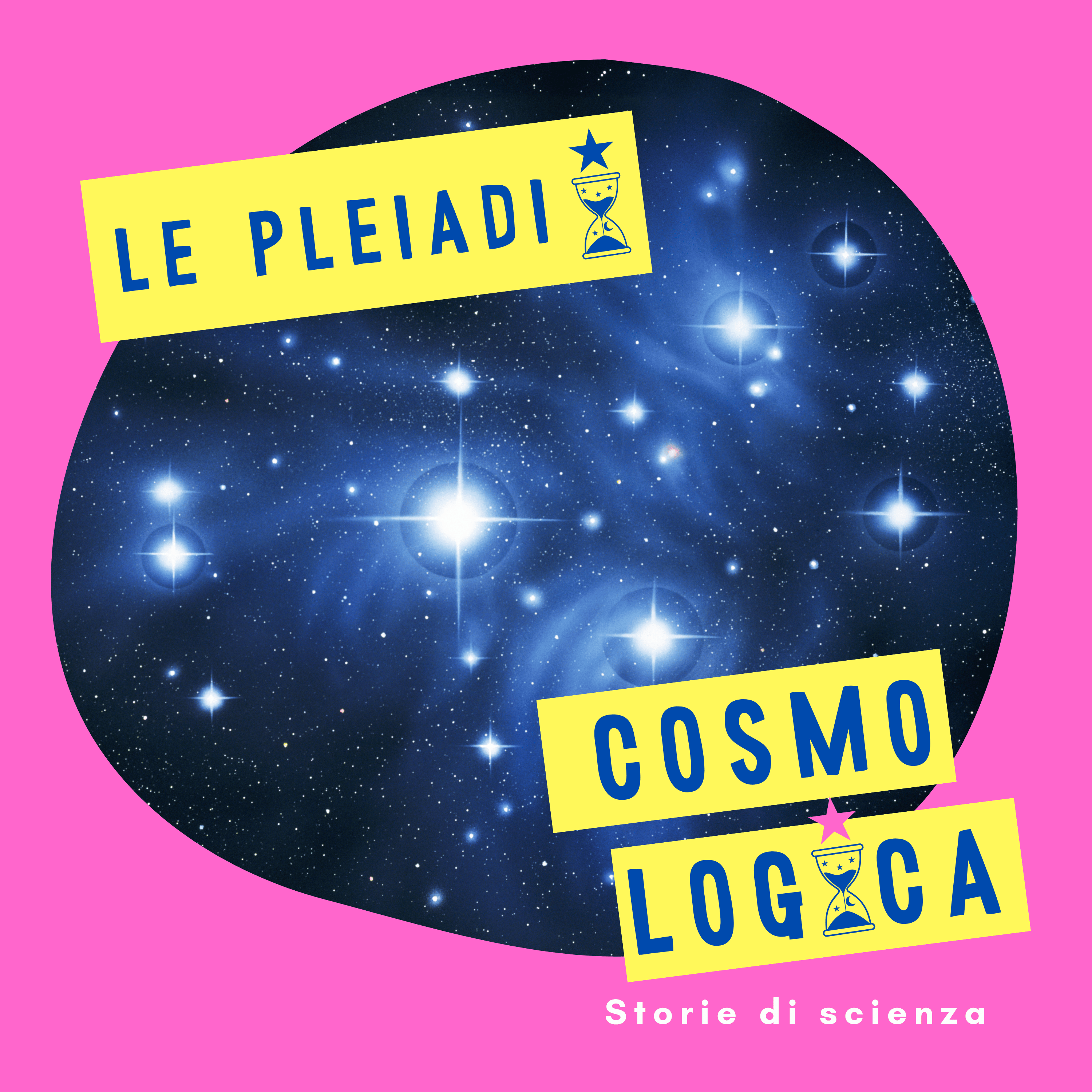 COSMO 2: Galline, fanciulle o sorelle: le Pleiadi episode artwork