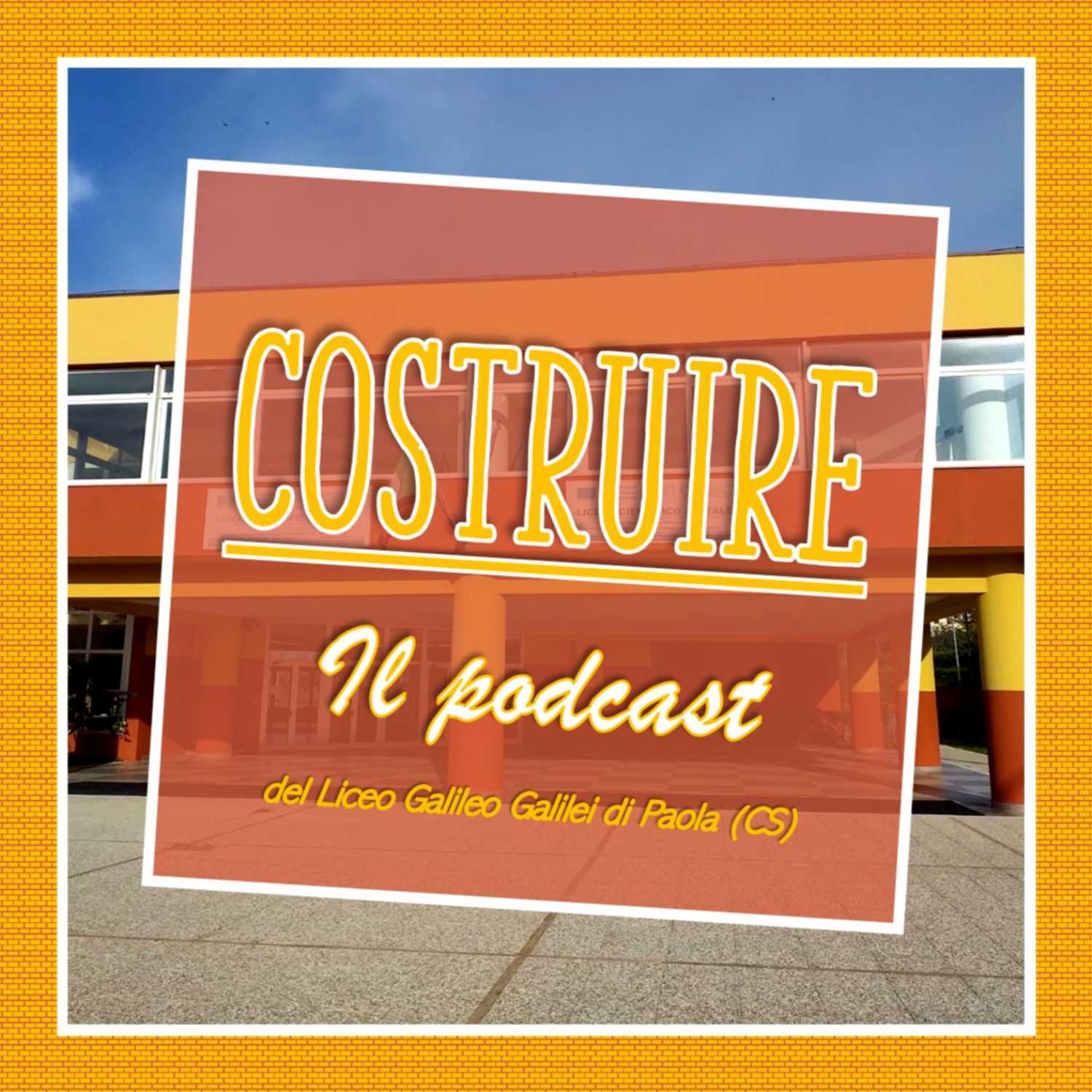 Costruire - il podcast del Liceo Galileo Galilei di Paola (CS)