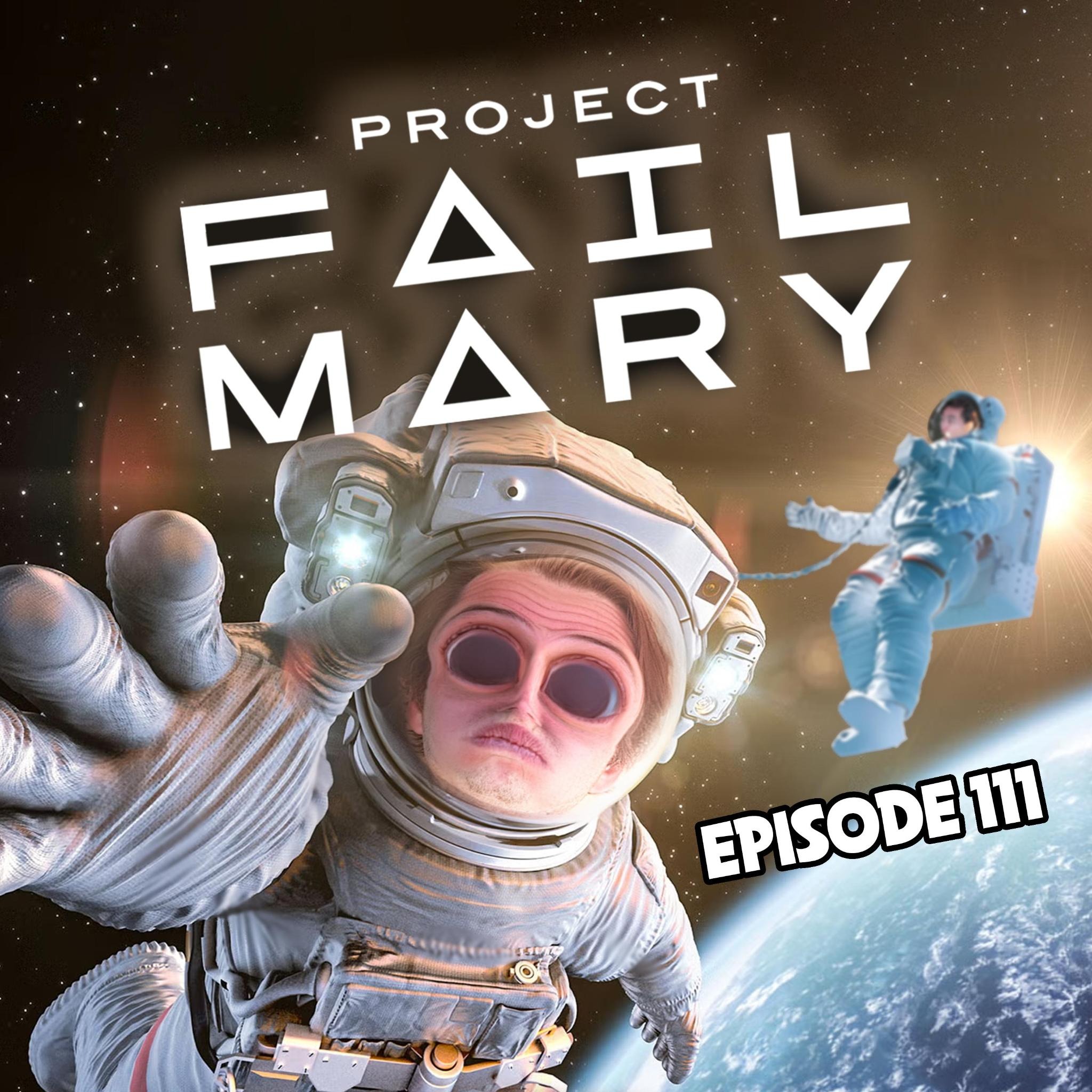 111: Project Fail Mary episode artwork