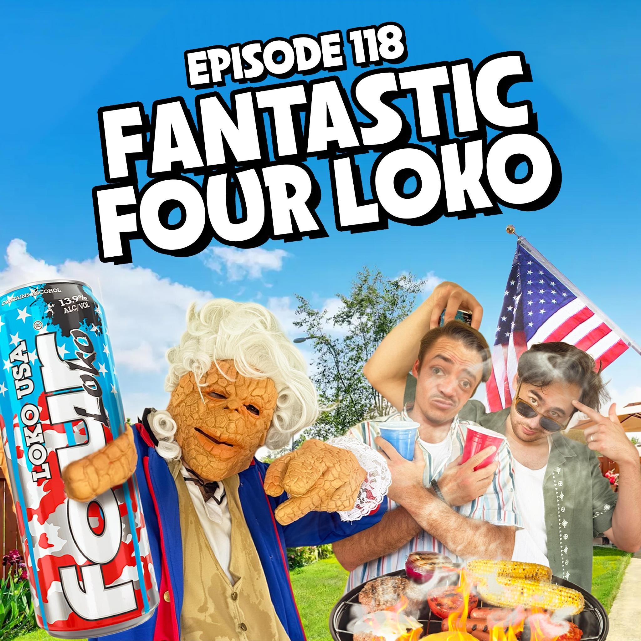 118: Fantastic Four Loko episode artwork