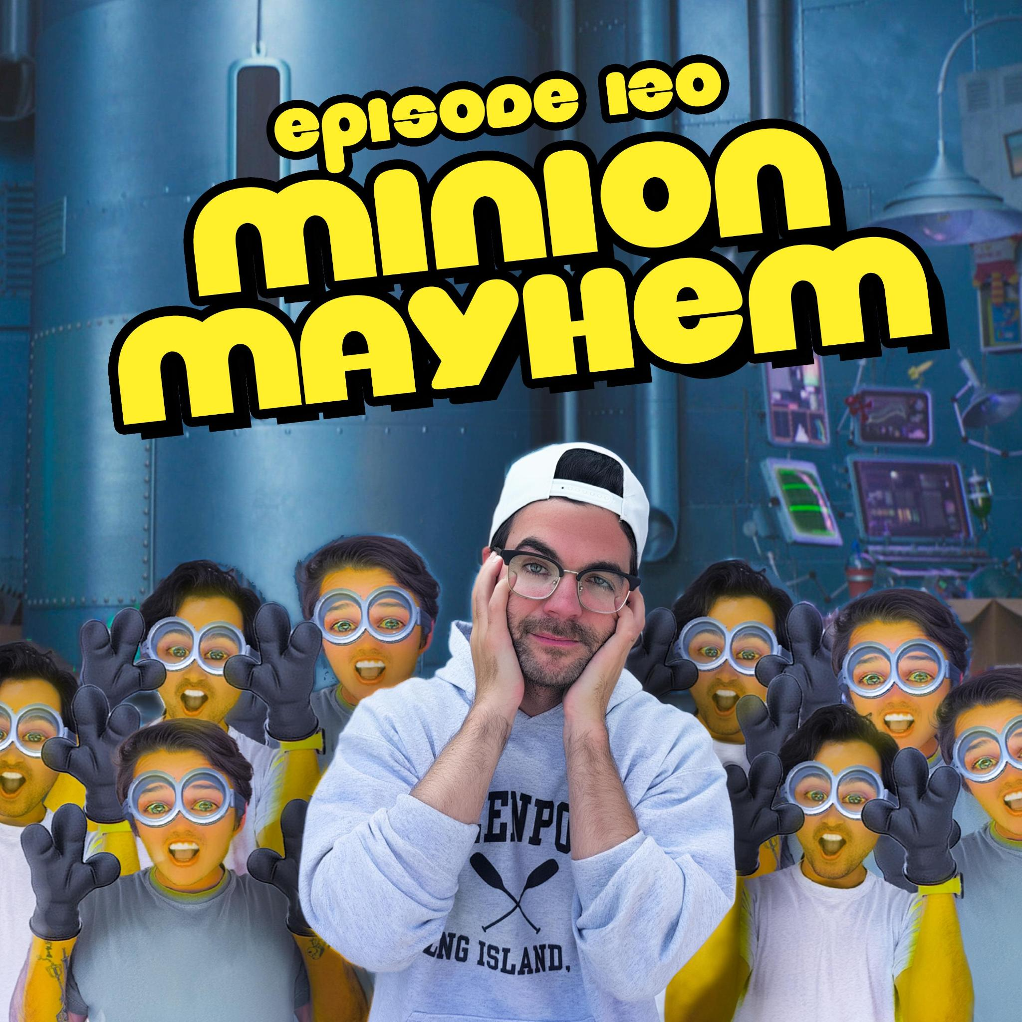 120: Minion Mayhem episode artwork