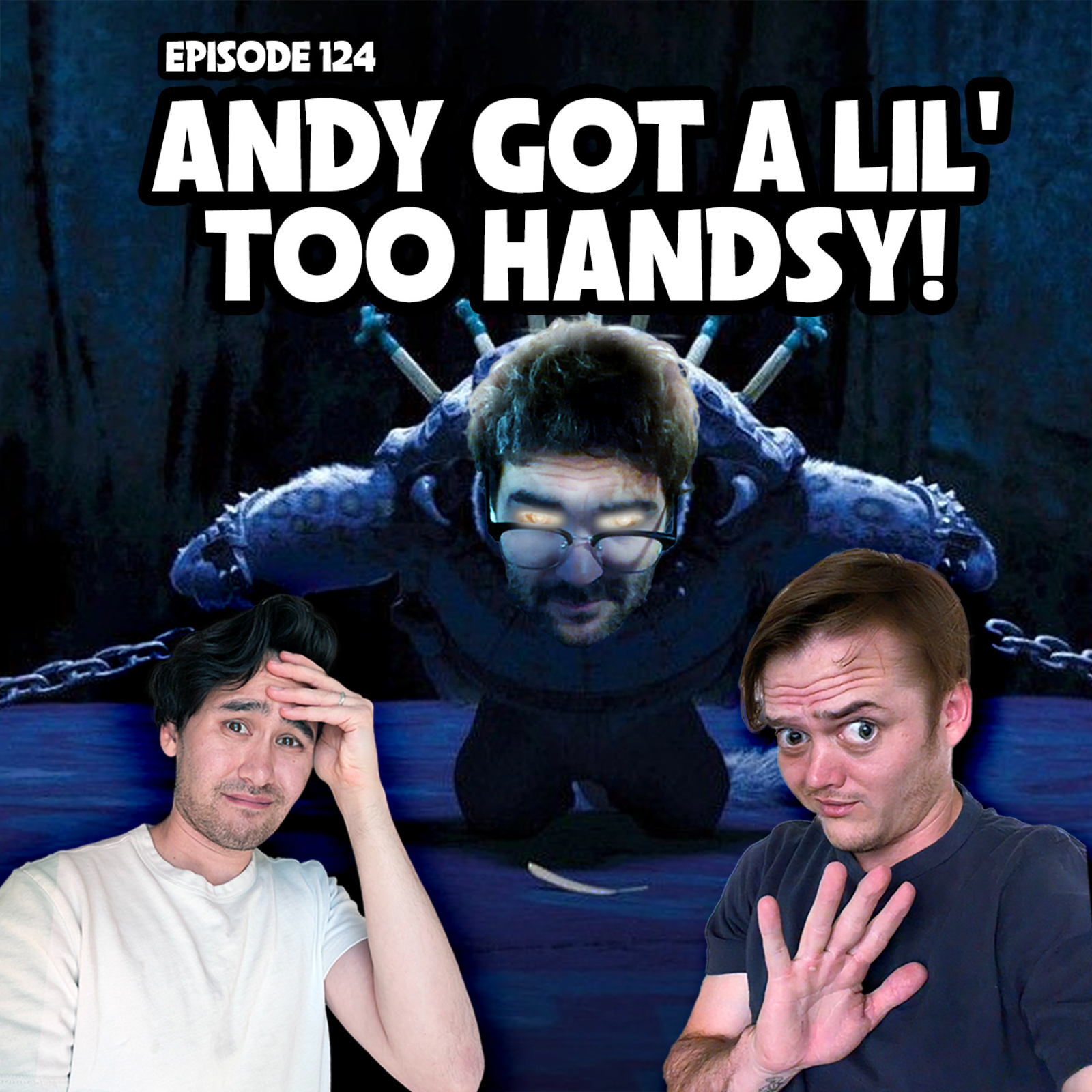 124: Andy Got a Lil' Too Handsy episode artwork