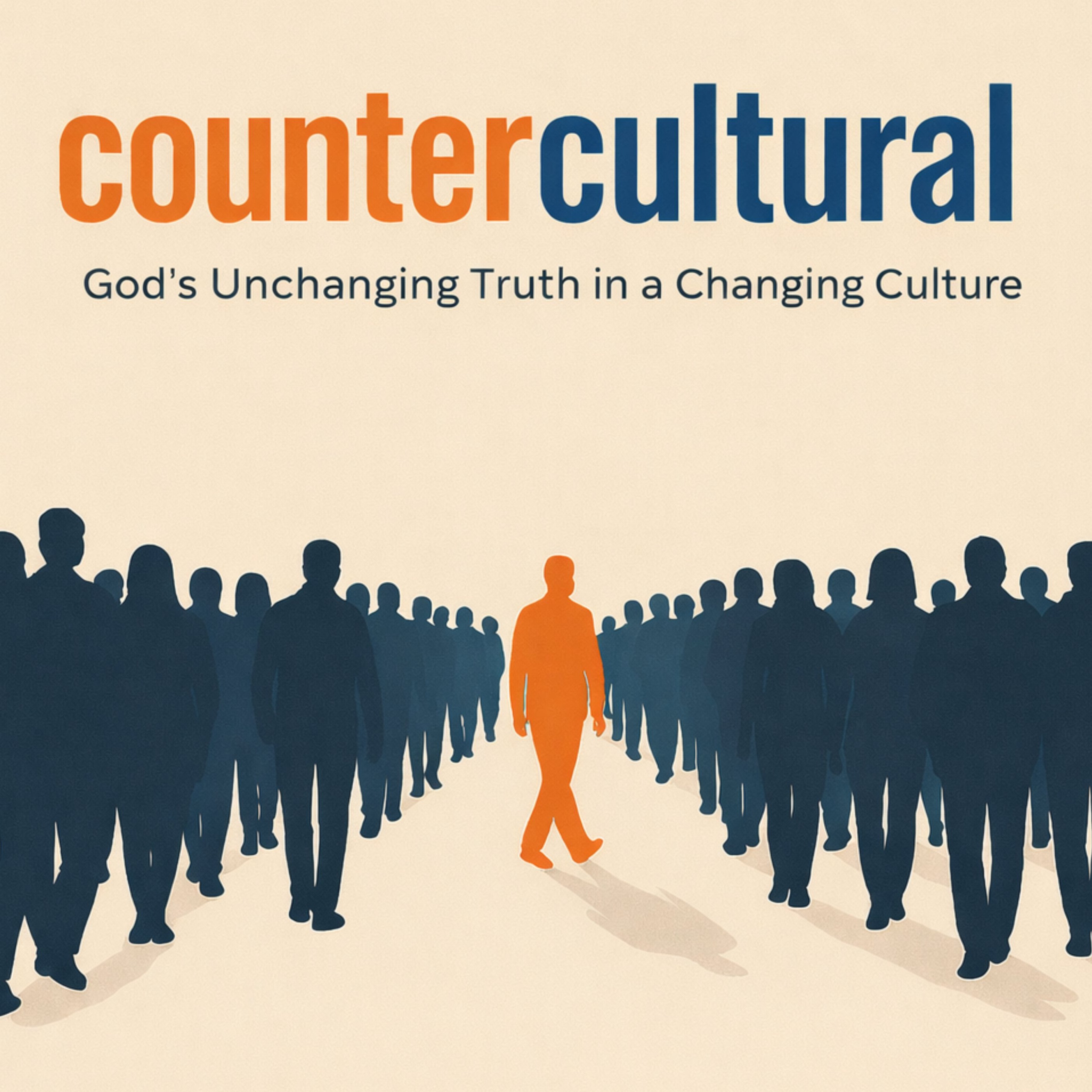Countercultural: God's Unchanging Truth in a Changing Culture podcast artwork