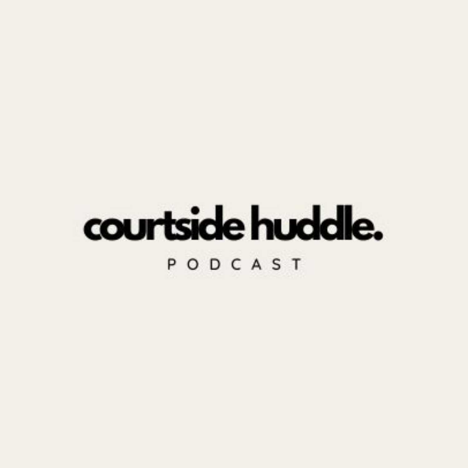 COURTSIDE HUDDLE PODCAST. podcast artwork