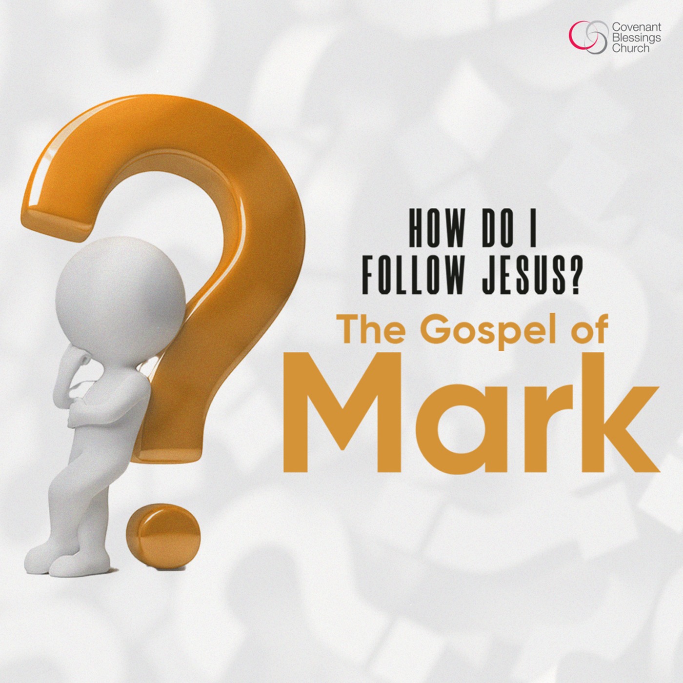 How Do I Follow Jesus ? - The Gospel of Mark