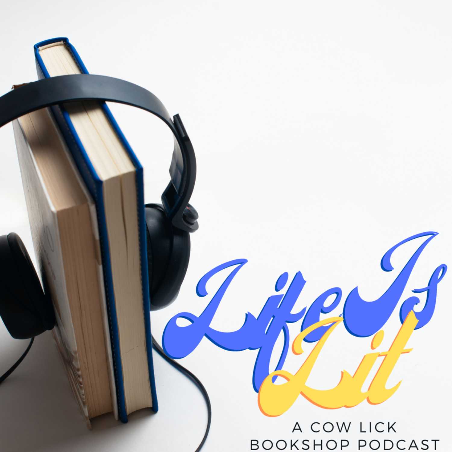 Life Is Lit - A Cow Lick Bookshop Podcast cover art