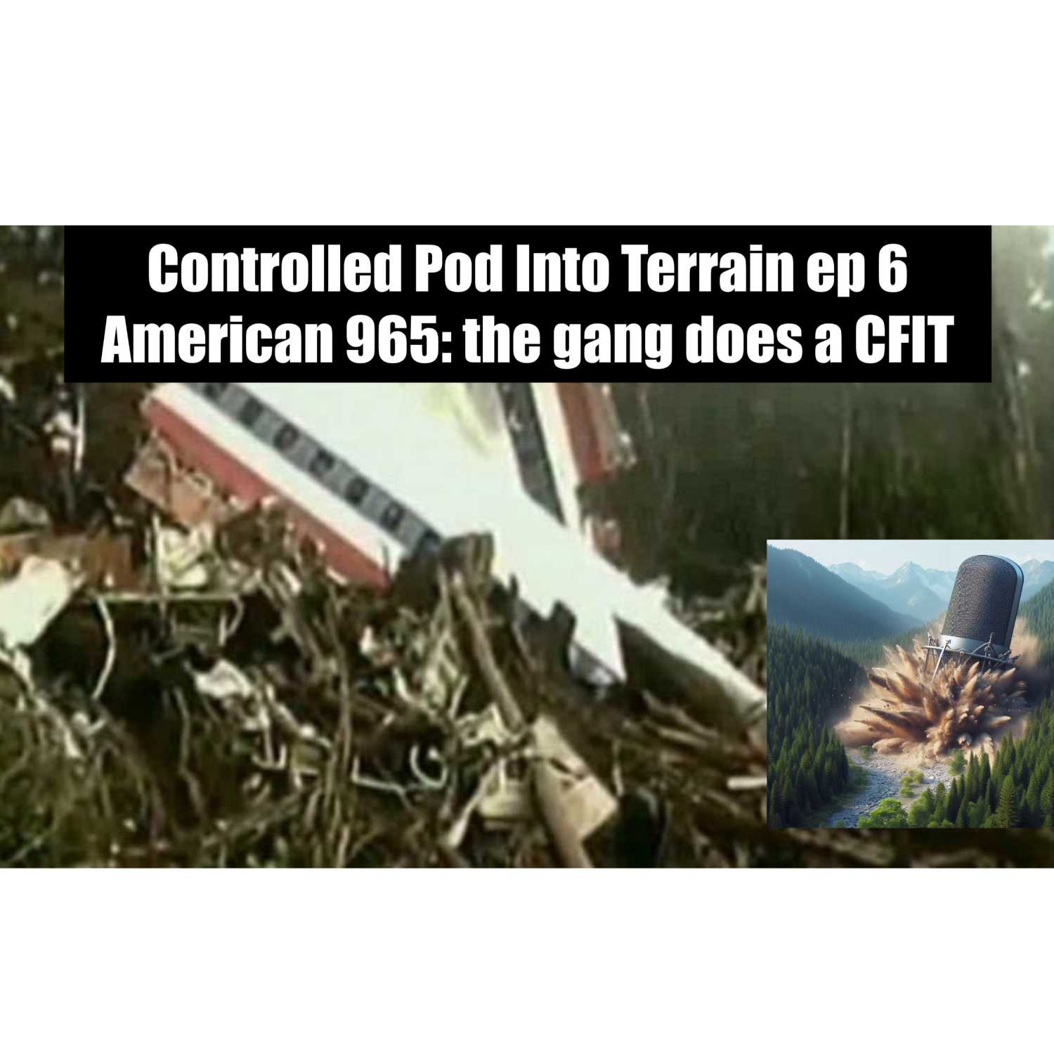 Controlled Pod Into Terrain ep 6:  AA 965