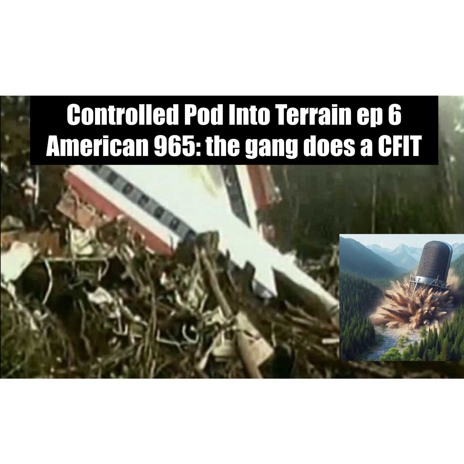 Controlled Pod Into Terrain episode 6: AA 965