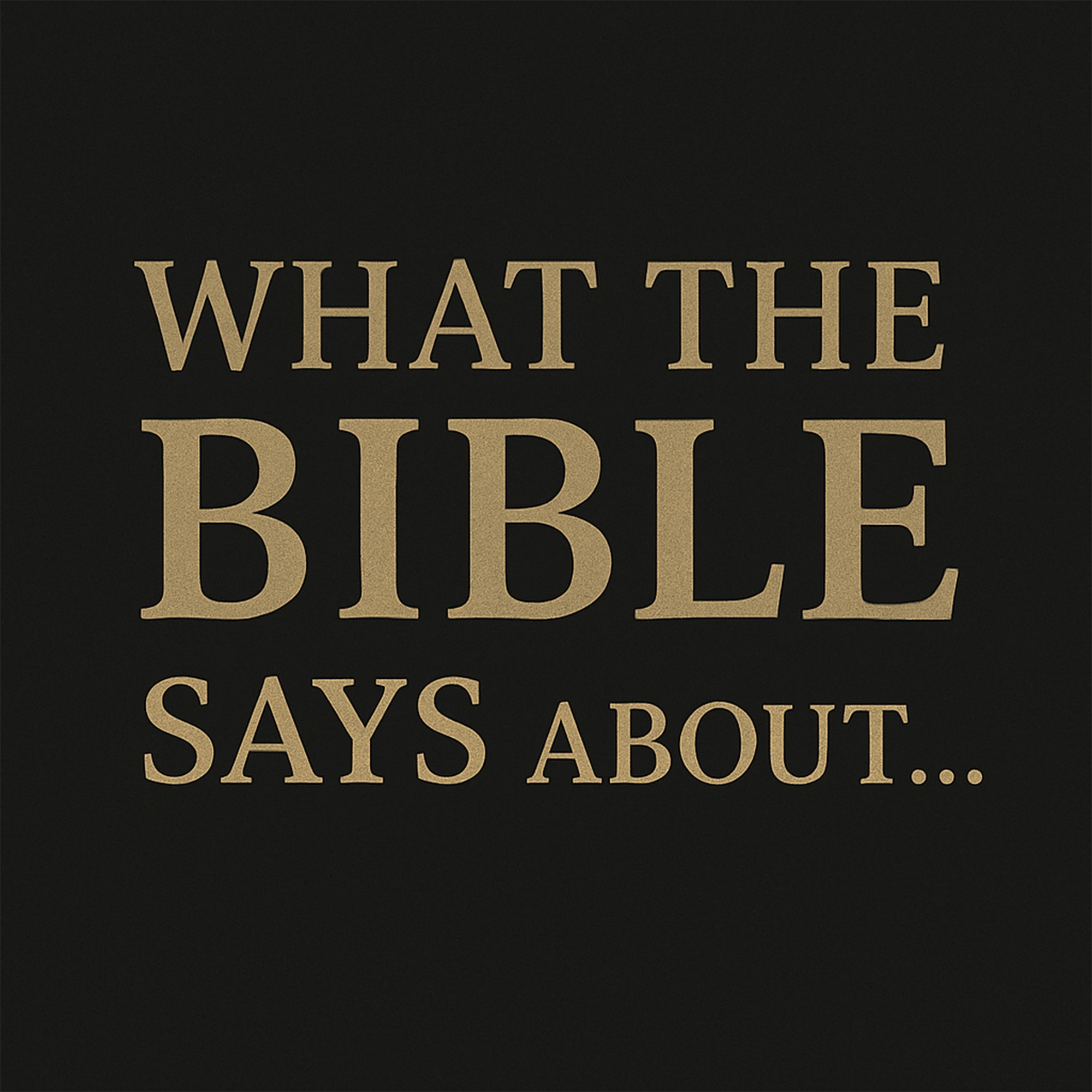 What the Bible Says About... Episode 4