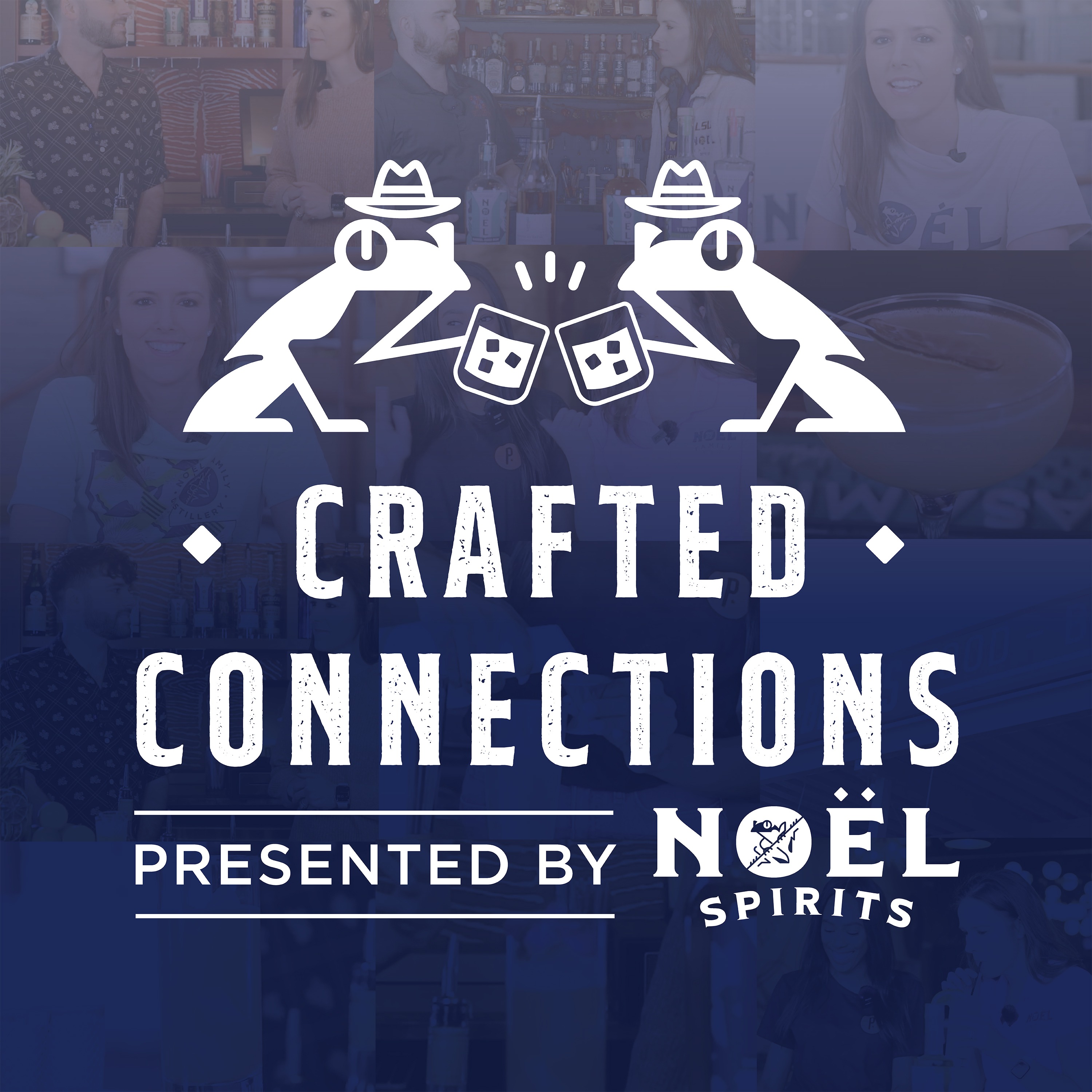 Crafted Connections - Presented by NOËL Spirits