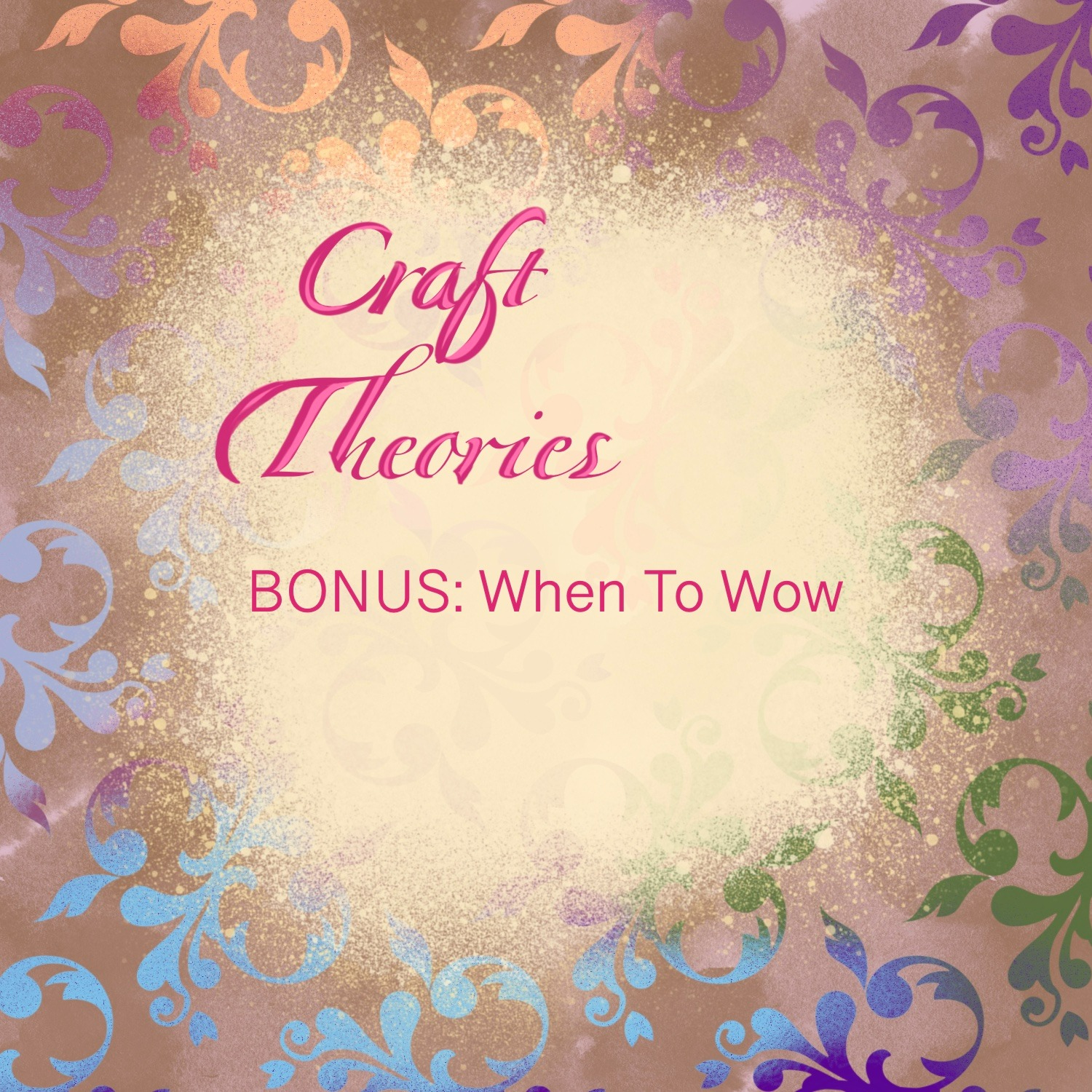 Bonus: When To Wow