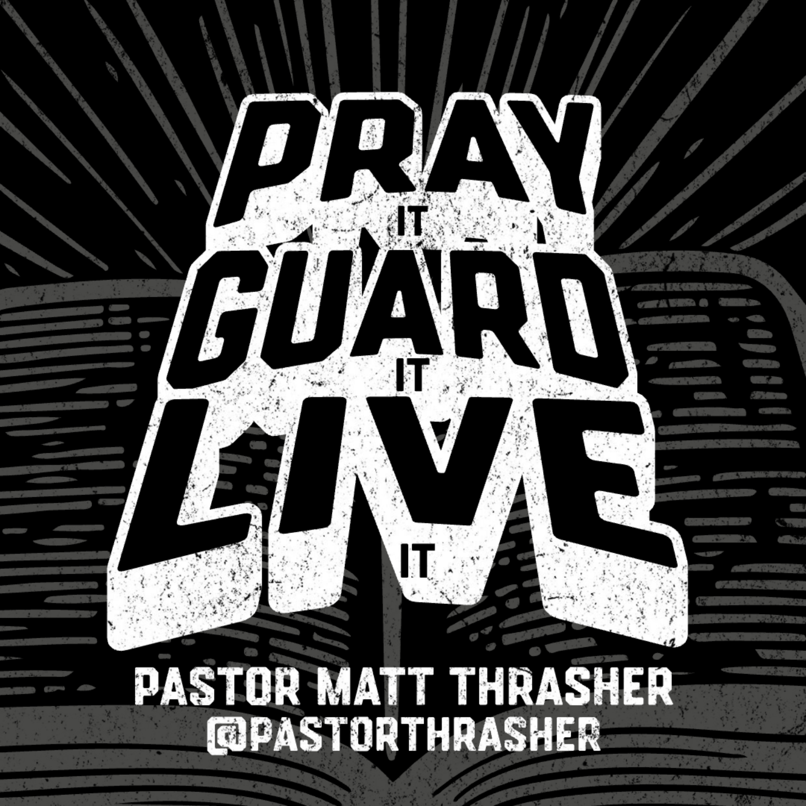 Sunday November 16th | PRAY IT. GUARD IT. LIVE IT. | Pastor Matt Thrasher episode artwork