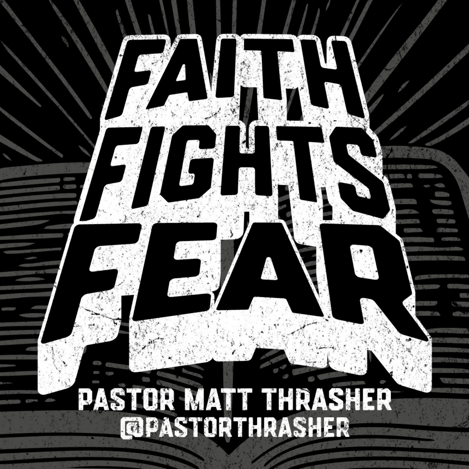 Sunday November 23rd | FAITH FIGHTS FEAR | Pastor Matt Thrasher episode artwork