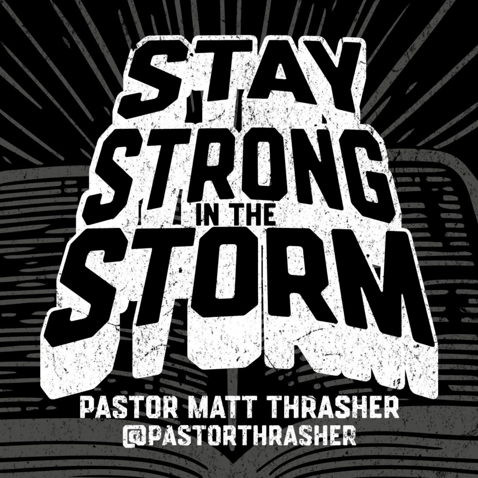 Sunday November 30th | STAY STRONG IN THE STORM | Pastor Matt Thrasher episode artwork