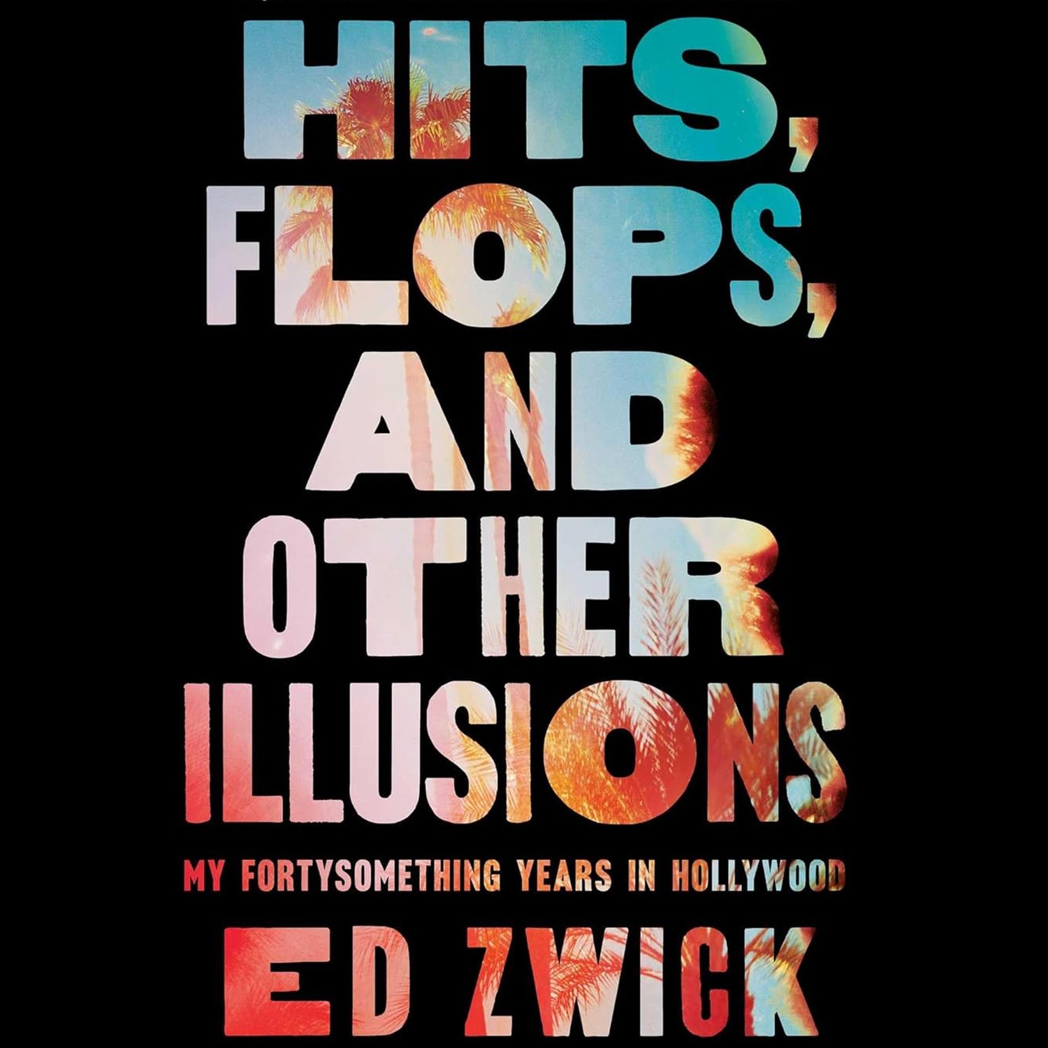 Forty Years in Hollywood - Highlights - ED ZWICK