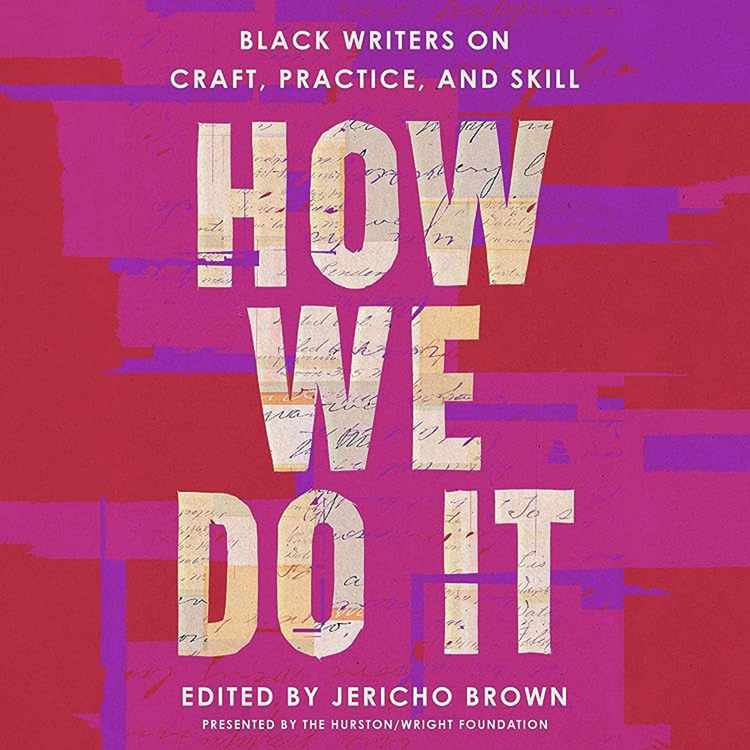 How We Do It: Black Writers on Craft, Practice & Skill w/ JERICHO BROWN - Highlights