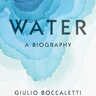 Water: A Biography with GIULIO BOCCALETTI - Highlights