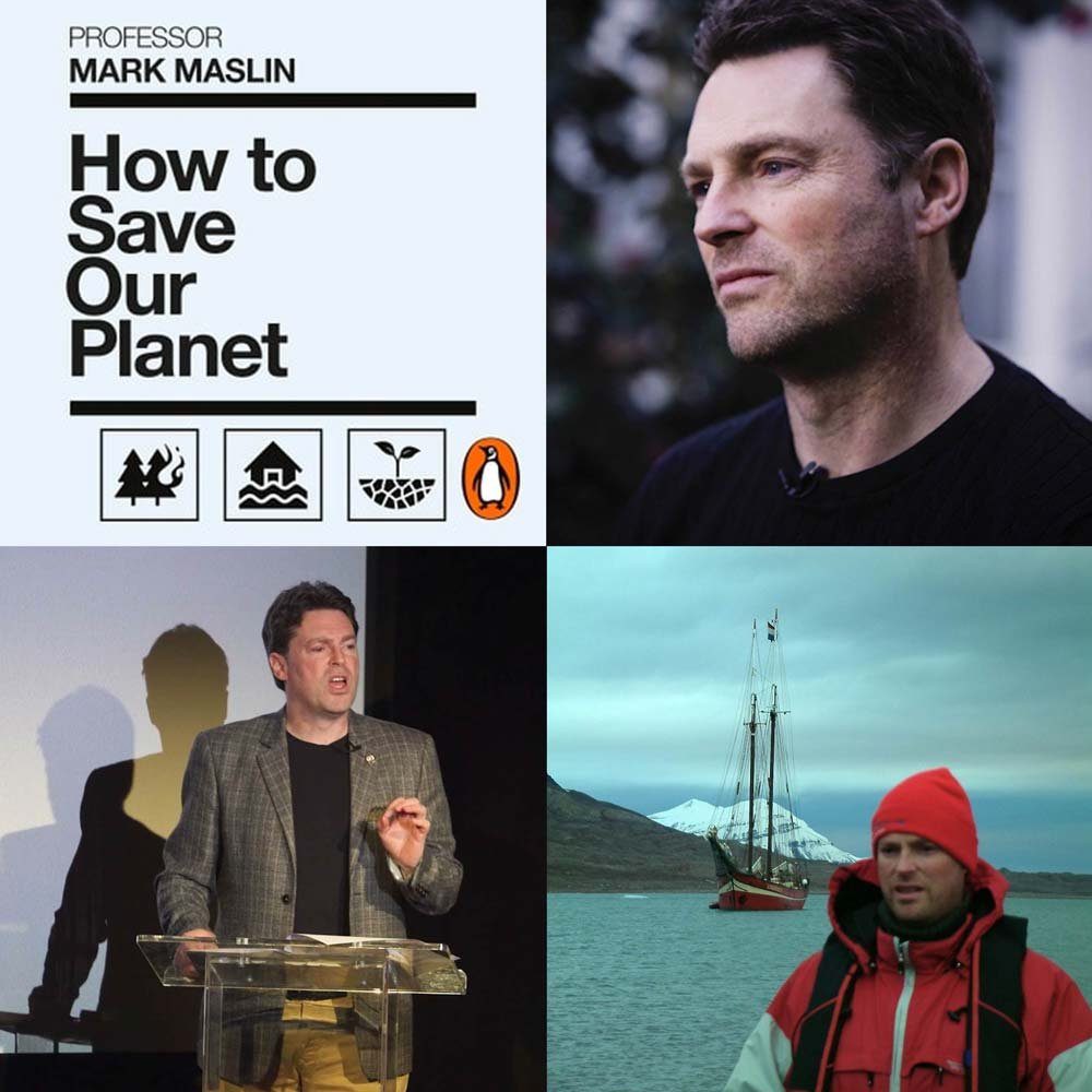MARK MASLIN - Author of How To Save Our Planet: The Facts - Professor, Earth System Science, University College London