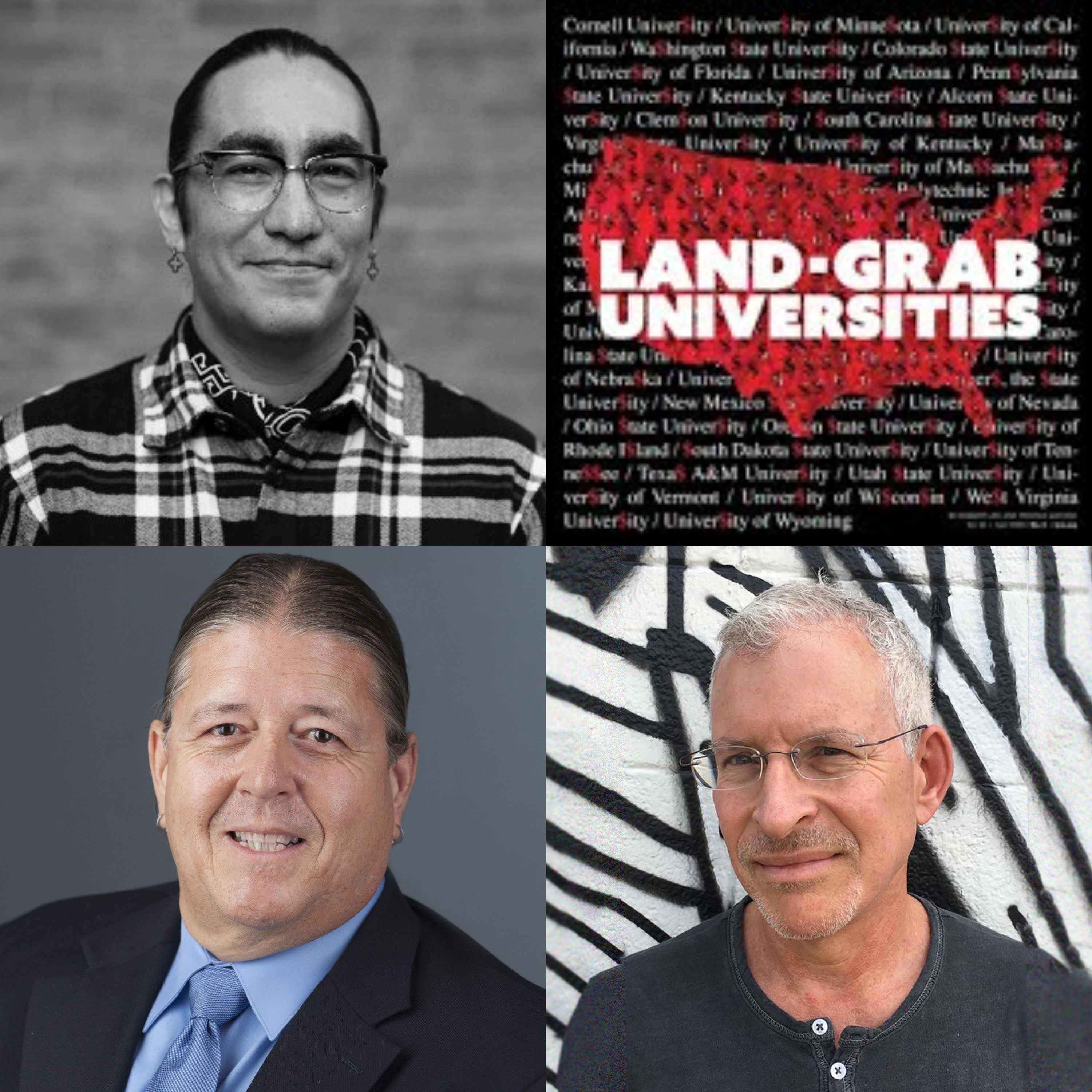 LAND GRAB UNIVERSITIES: Dispossession, Indigenous Futures & the True Cost of Higher Education w/  TRISTAN AHLONE, ANDREW HERSCHER, ROBERT WARRIOR