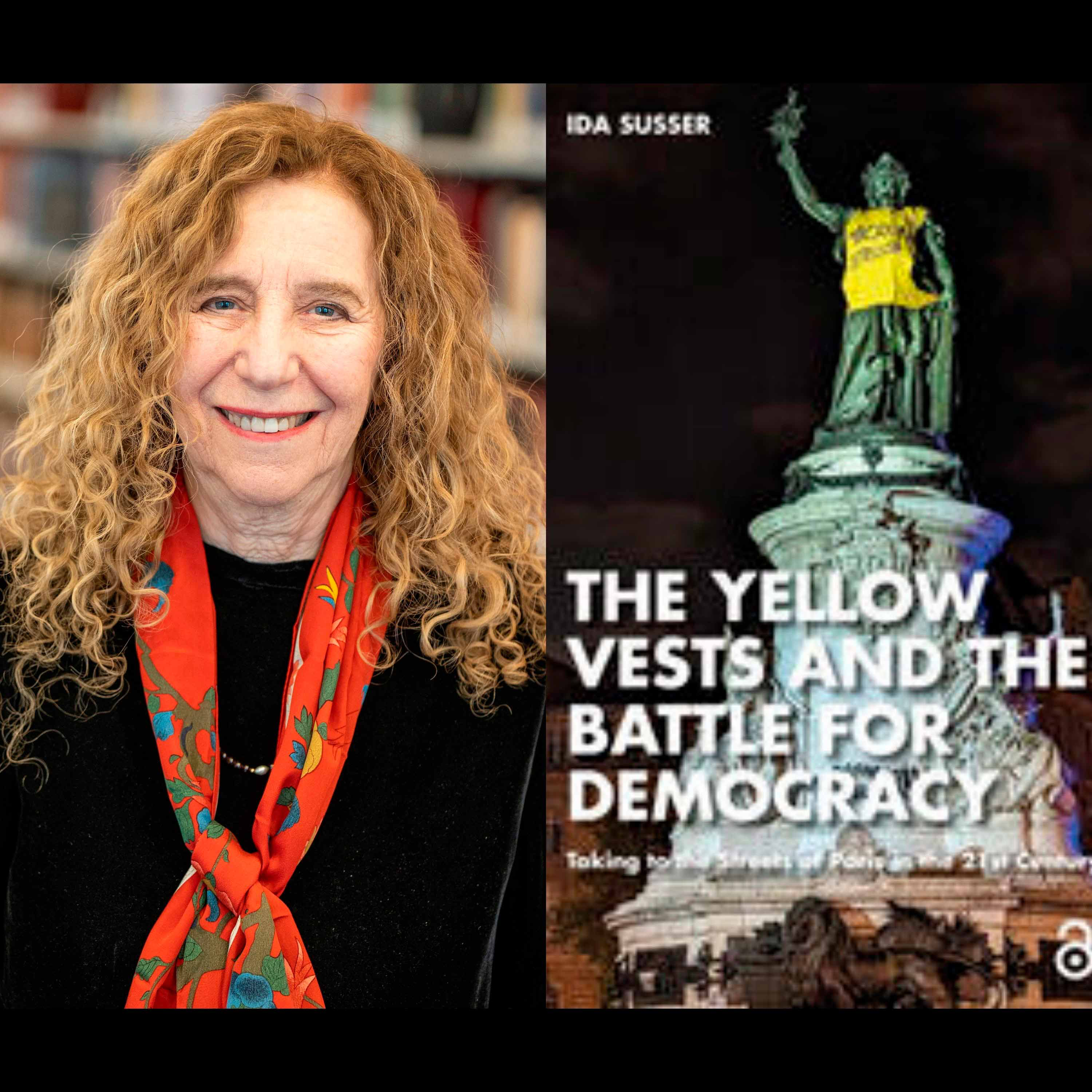 The Yellow Vests & the Battle for Democracy with IDA SUSSER, Author, Anthropologist