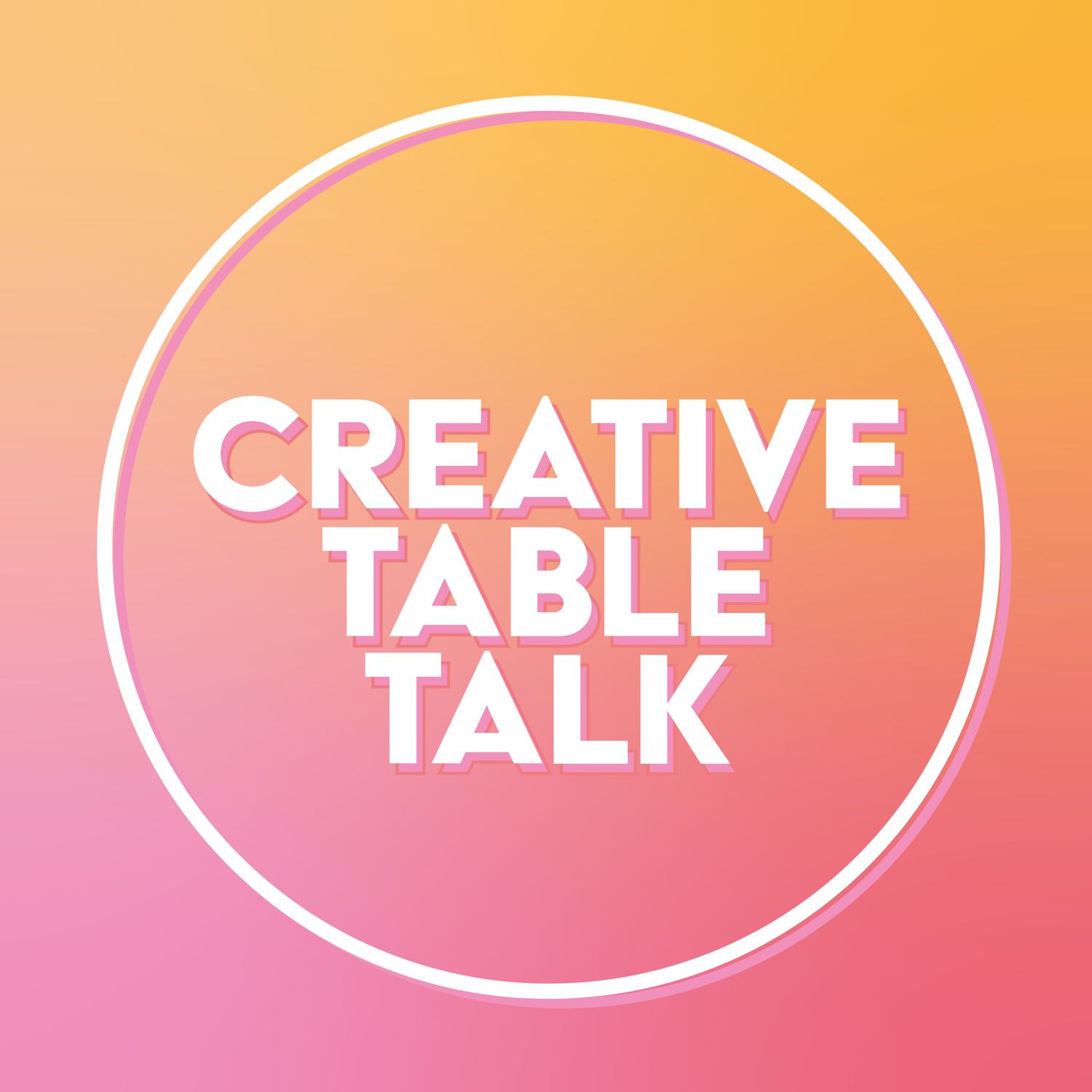 Creative Table Talk