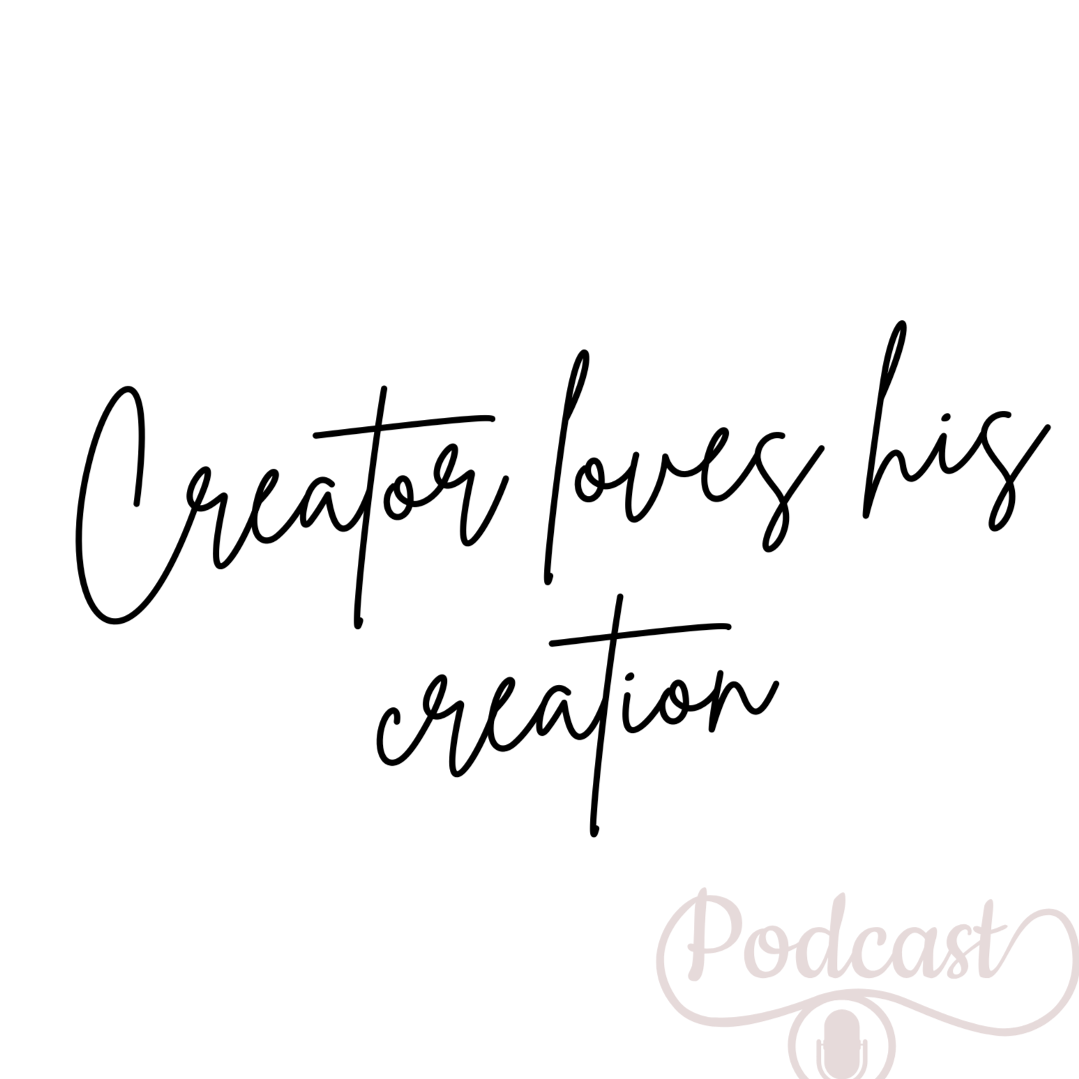 Creator loves his creation