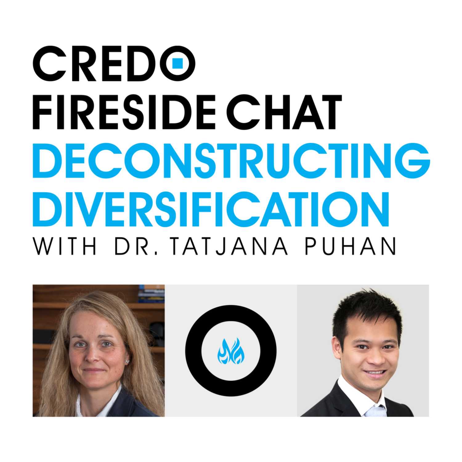 Credo Fireside Chat - Deconstructing Diversification with Dr. Tatjana Puhan