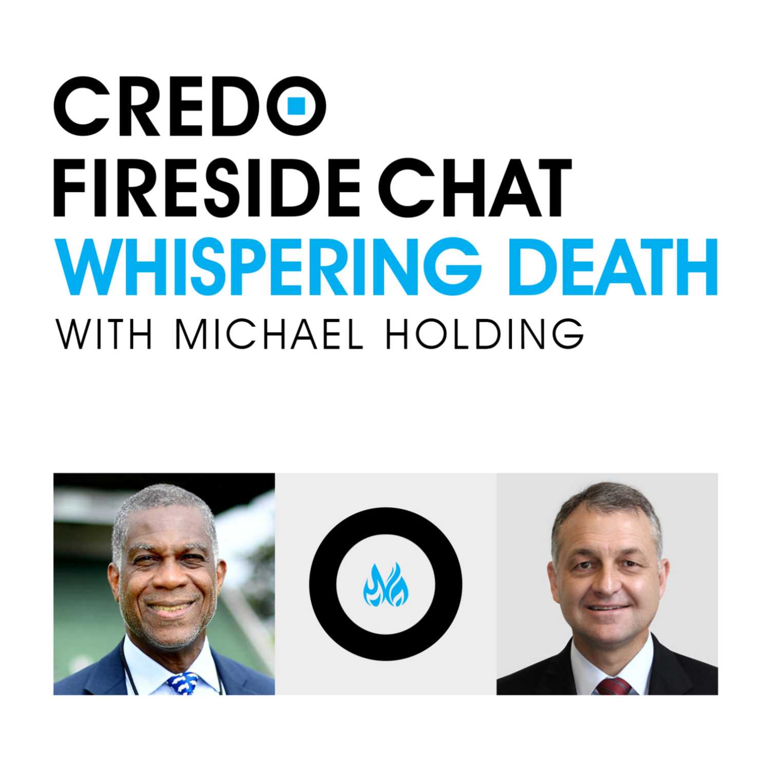 Credo Fireside Chat - Whispering Death with Michael Holding episode artwork