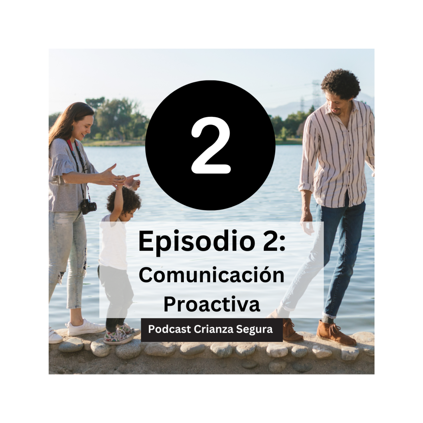 Podcast Crianza Segura - Episodio 2: Comunicación proactiva episode artwork