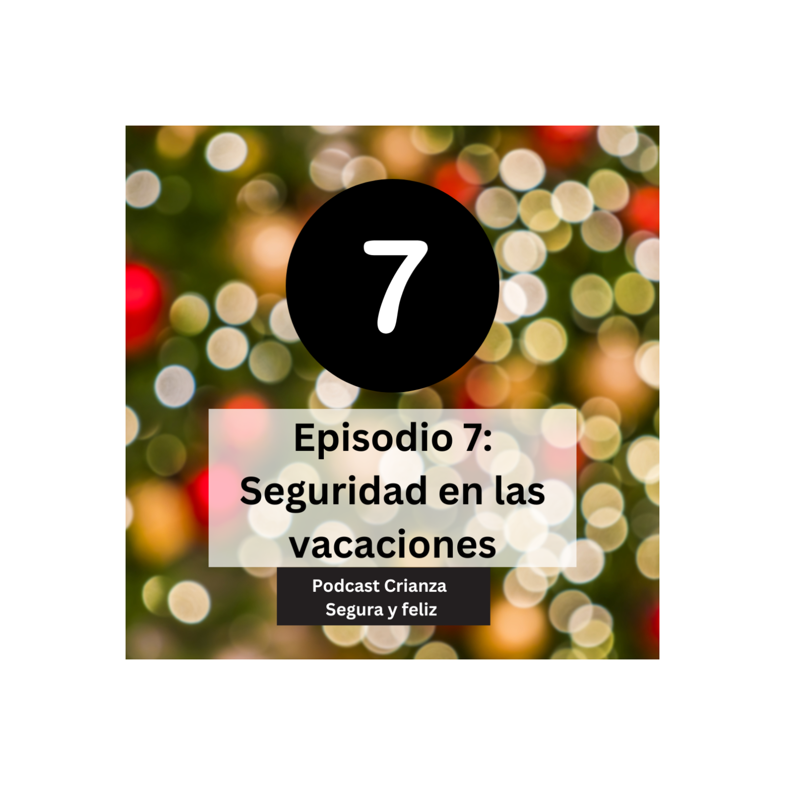 Podcast Crianza Segura - Episodio 7: Vacaciones Seguras episode artwork
